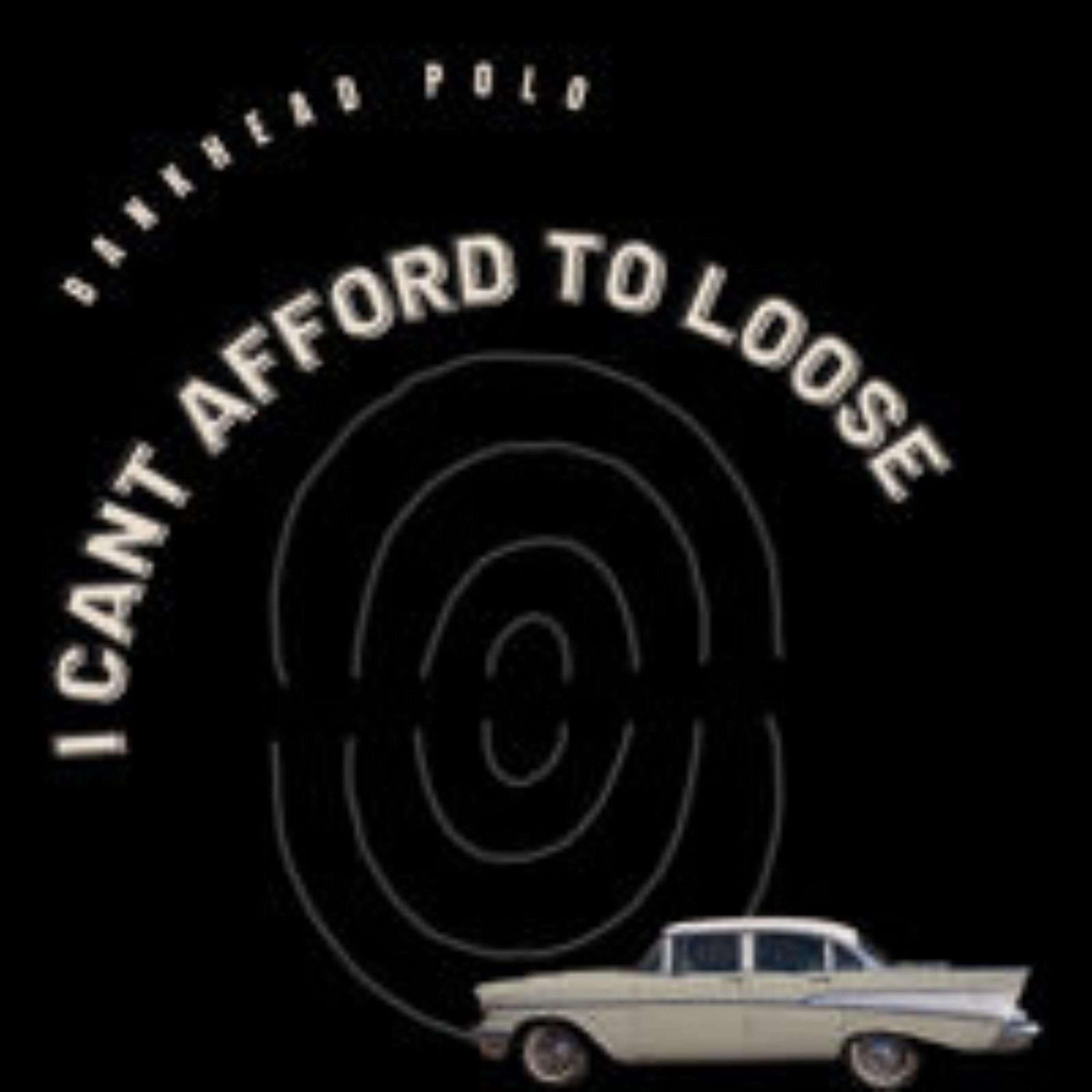 I Can't Afford To Loose by Bankhead Polo cover art
