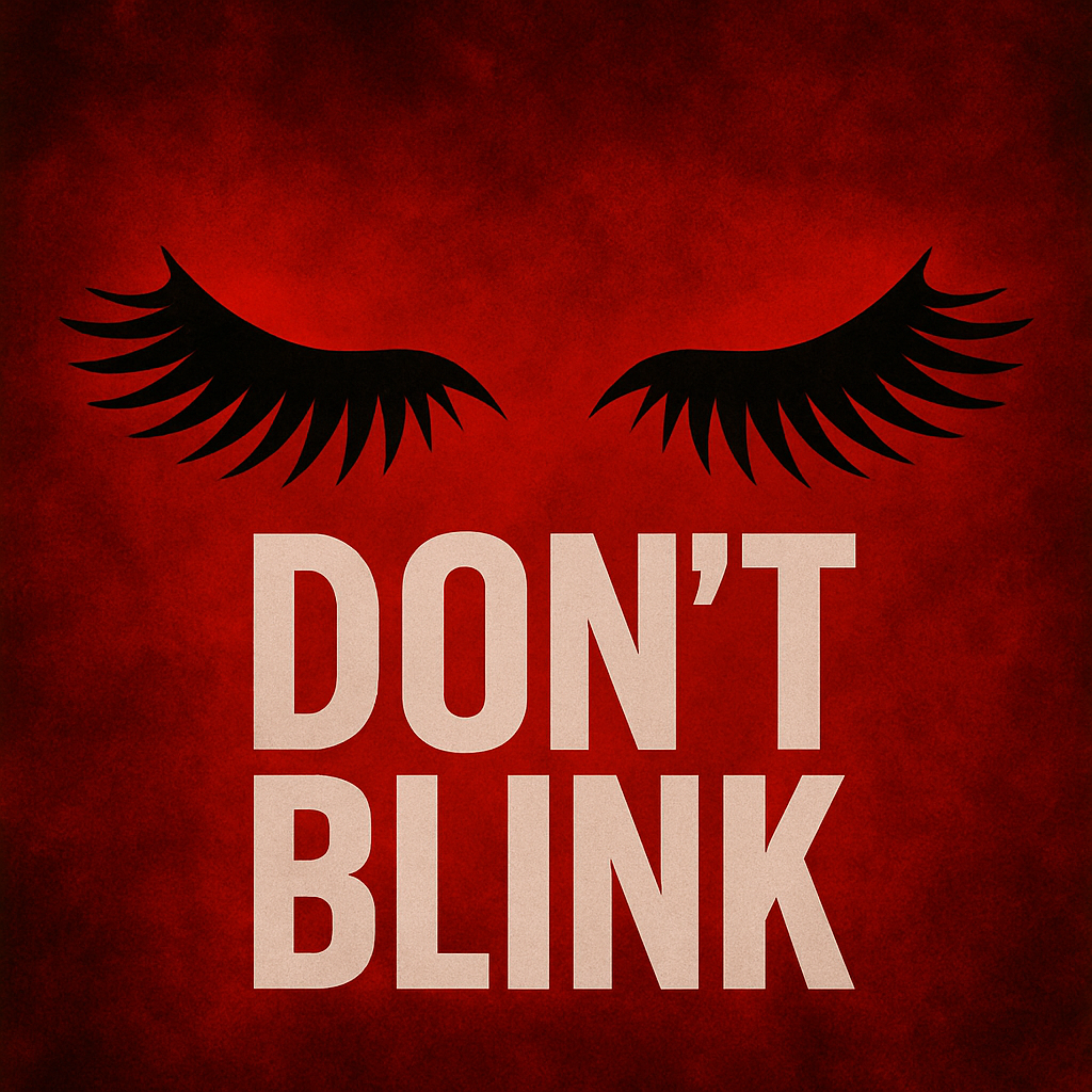 DON'T BLINK artwork