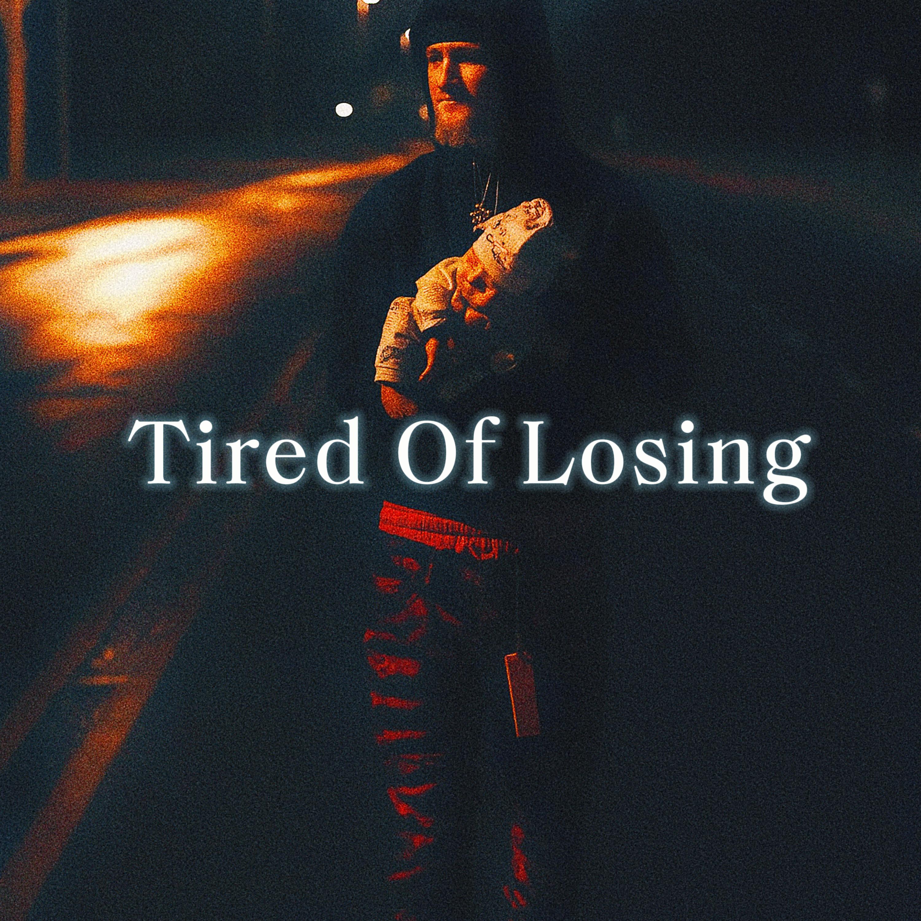 Tired Of Losing artwork