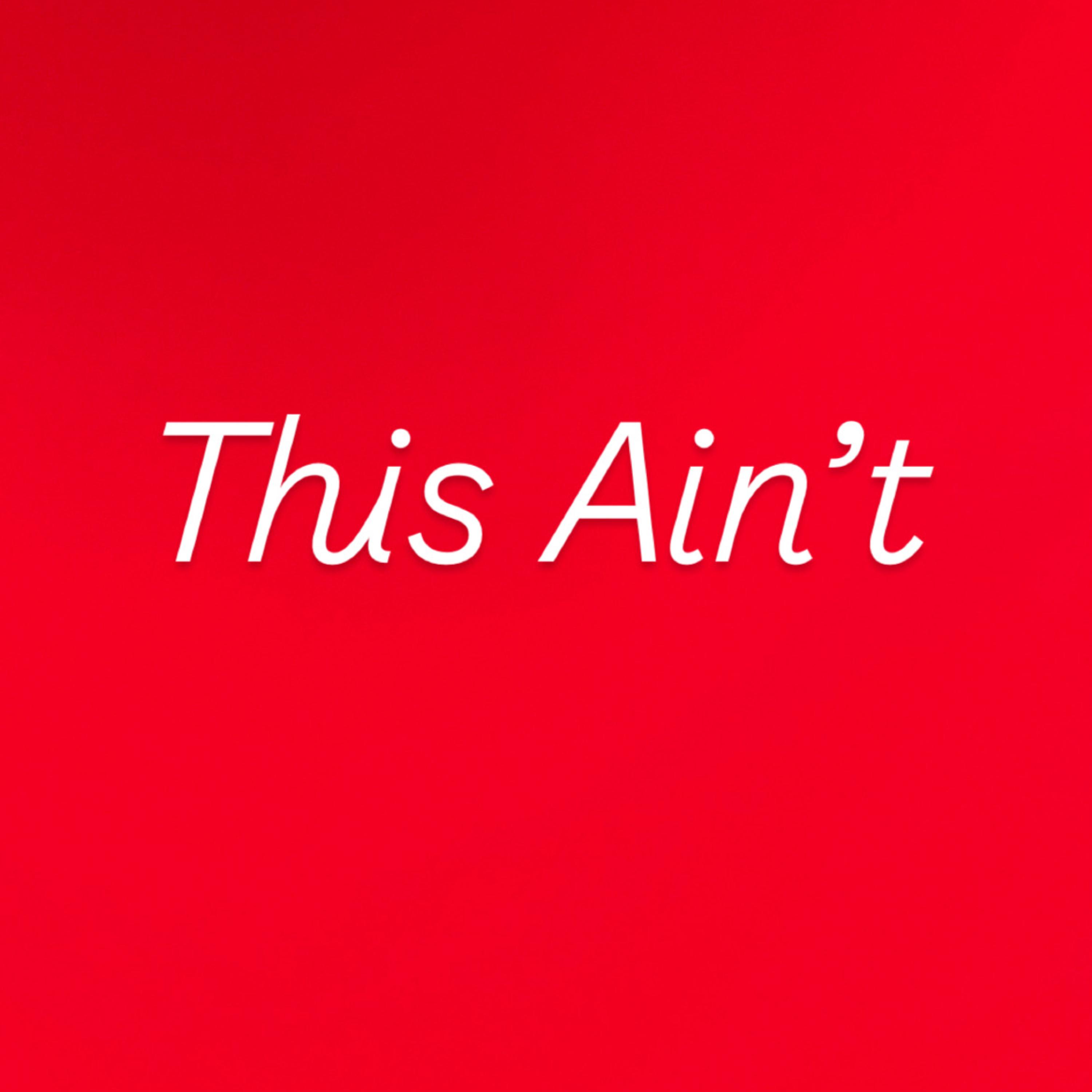 This Ain’t artwork