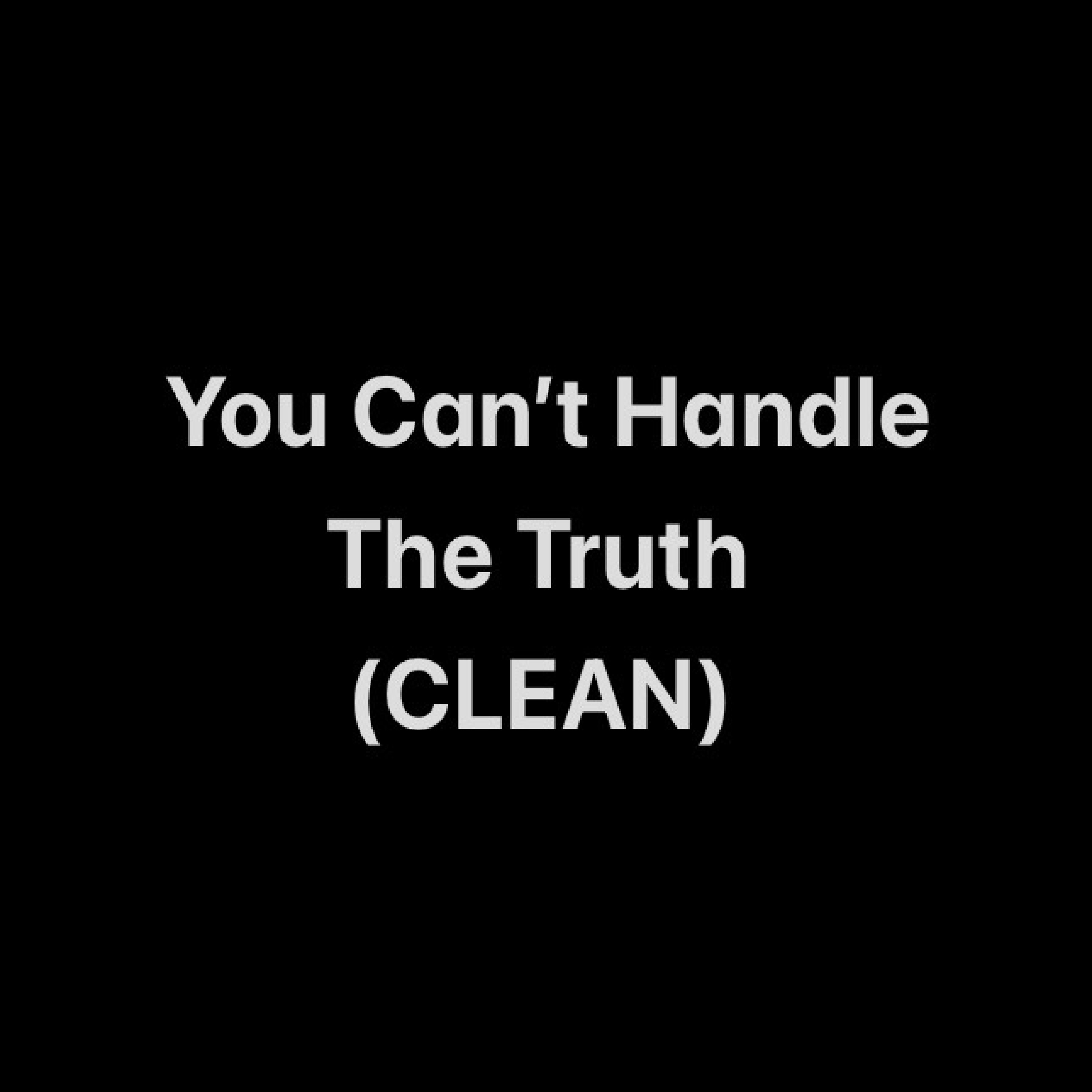 You Can’t Handle The Truth artwork