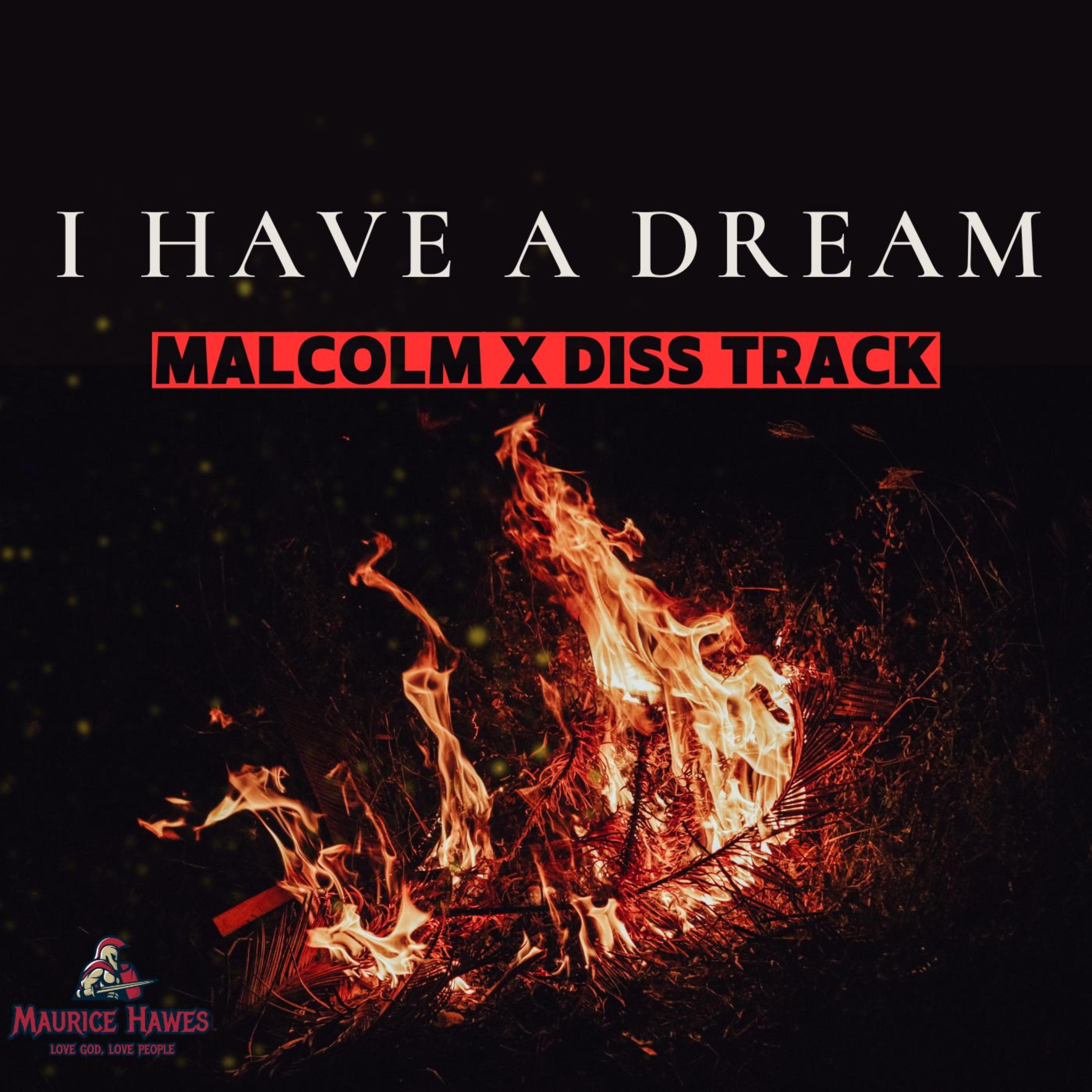 I Have A Dream (based on Martin Luther King Jr.) (Malcolm X Diss Track) artwork