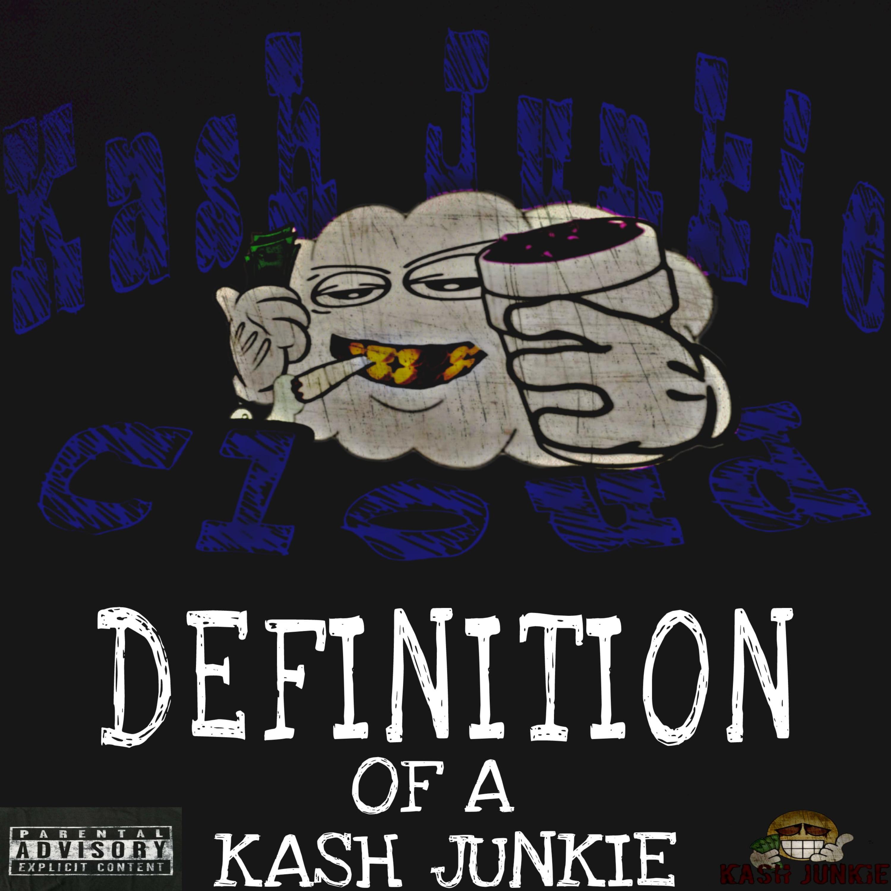 DEFINITION OF A KASH JUNKIE by Kash Junkie Cloud cover art