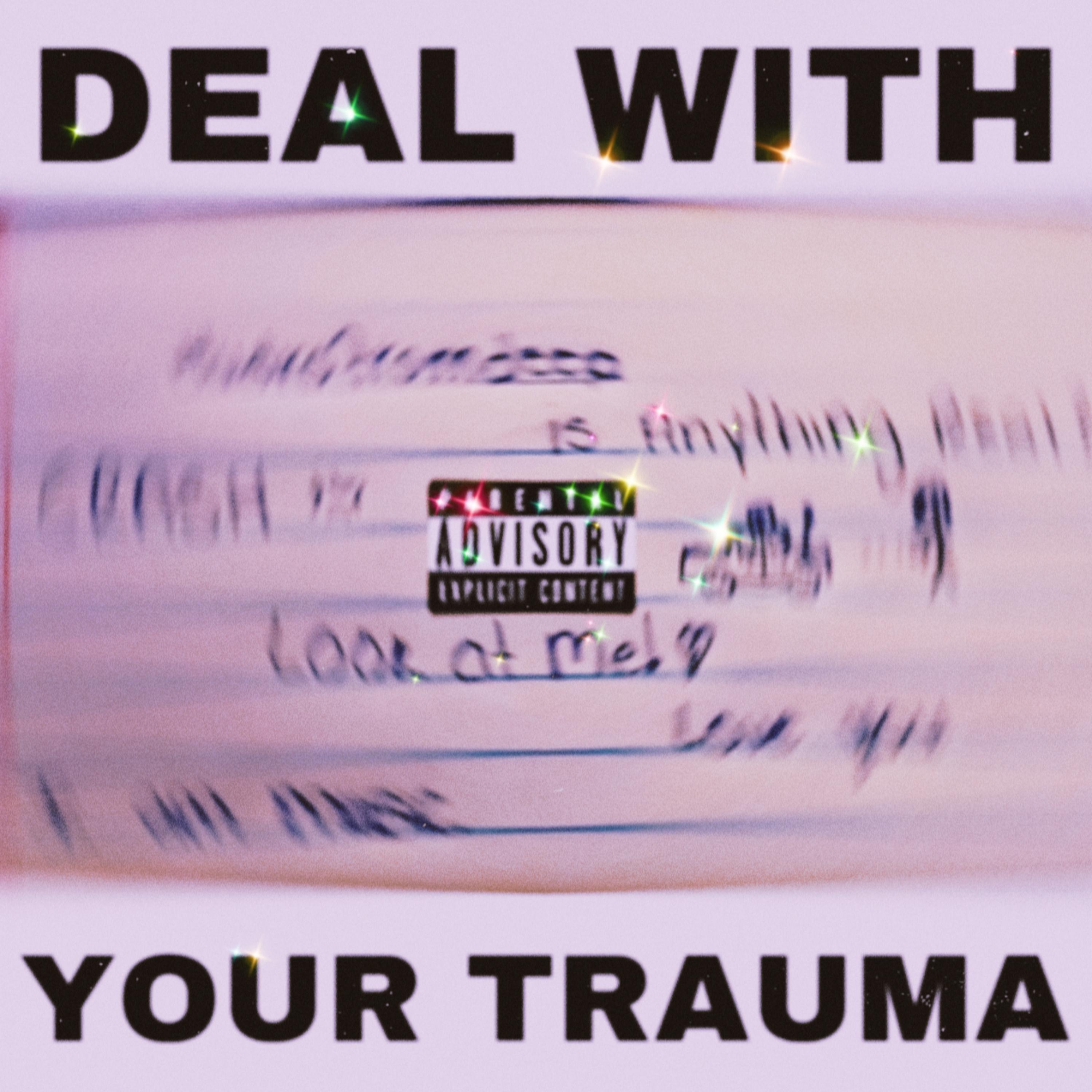 Deal With Your Trauma artwork