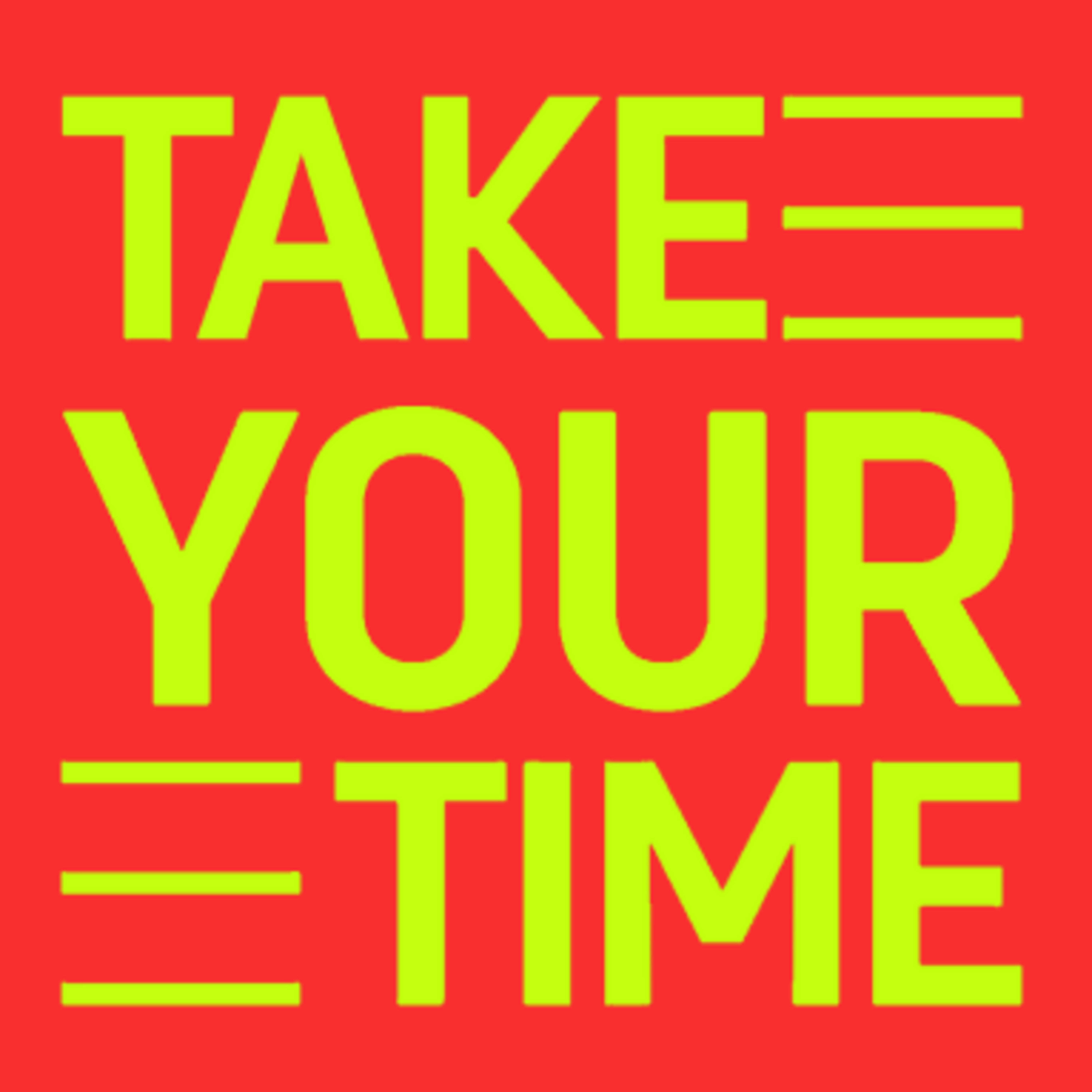 TAKE YOUR TIME artwork