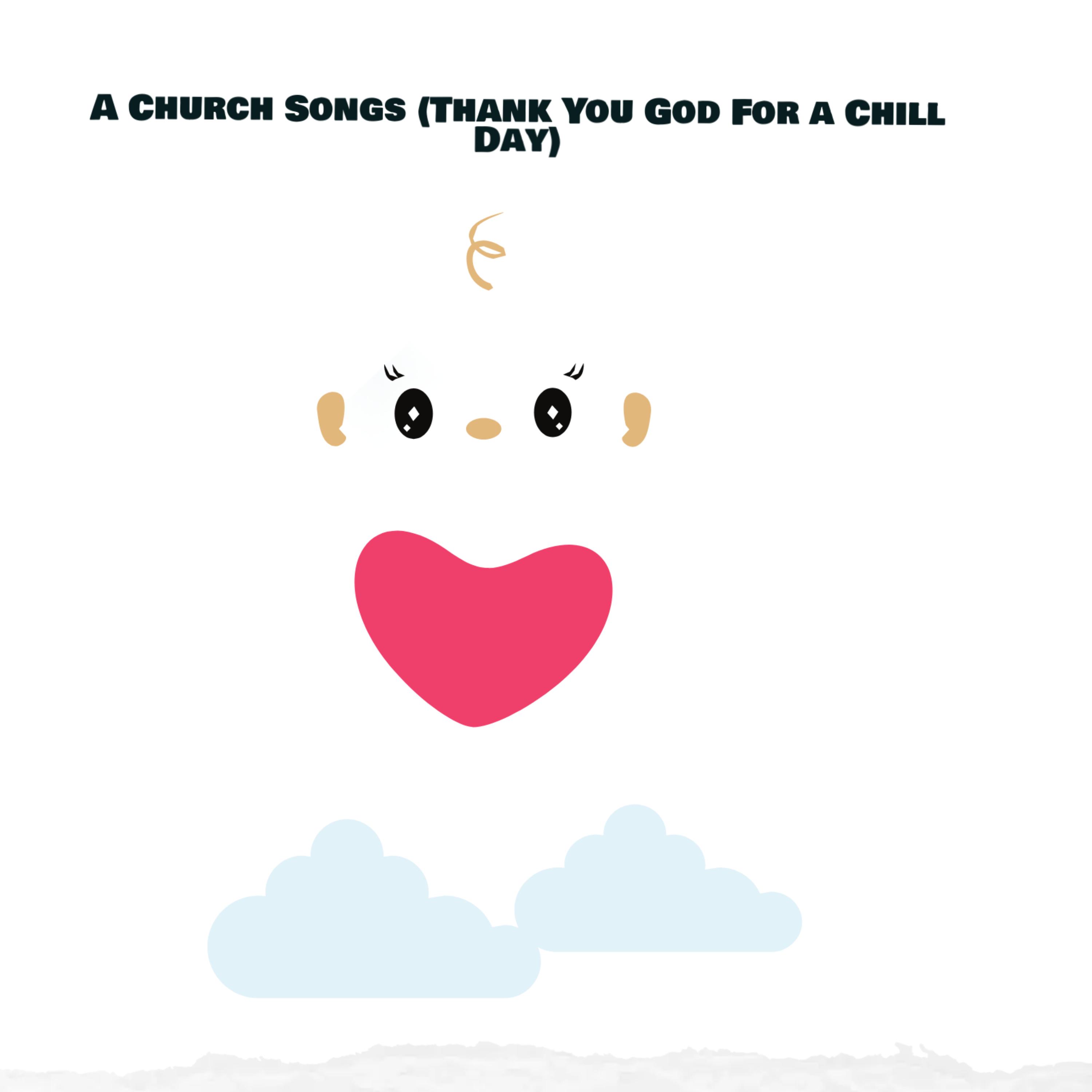 A Church Songs (Thank You God For a Chill Day) artwork
