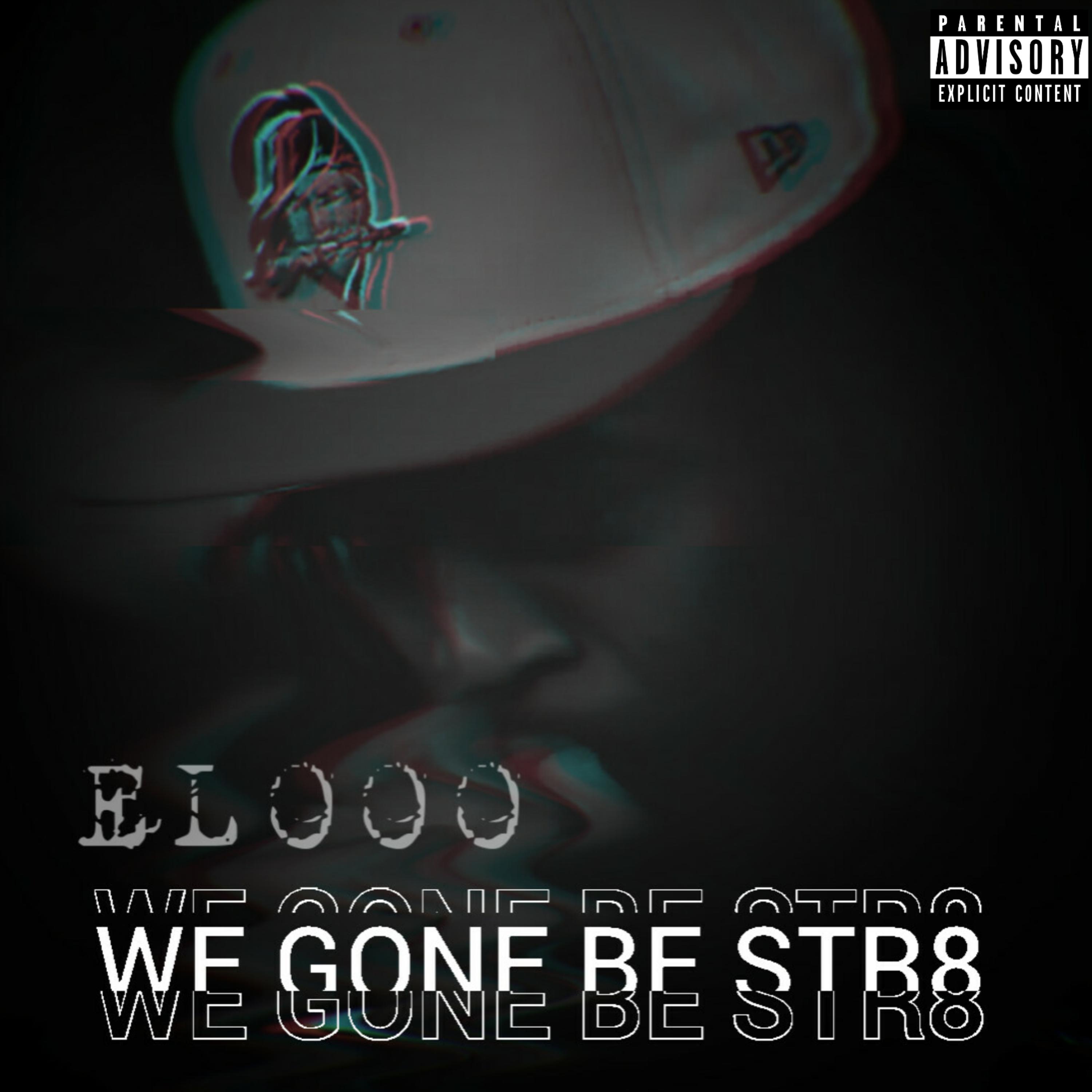 WE GONE BE STR8 artwork