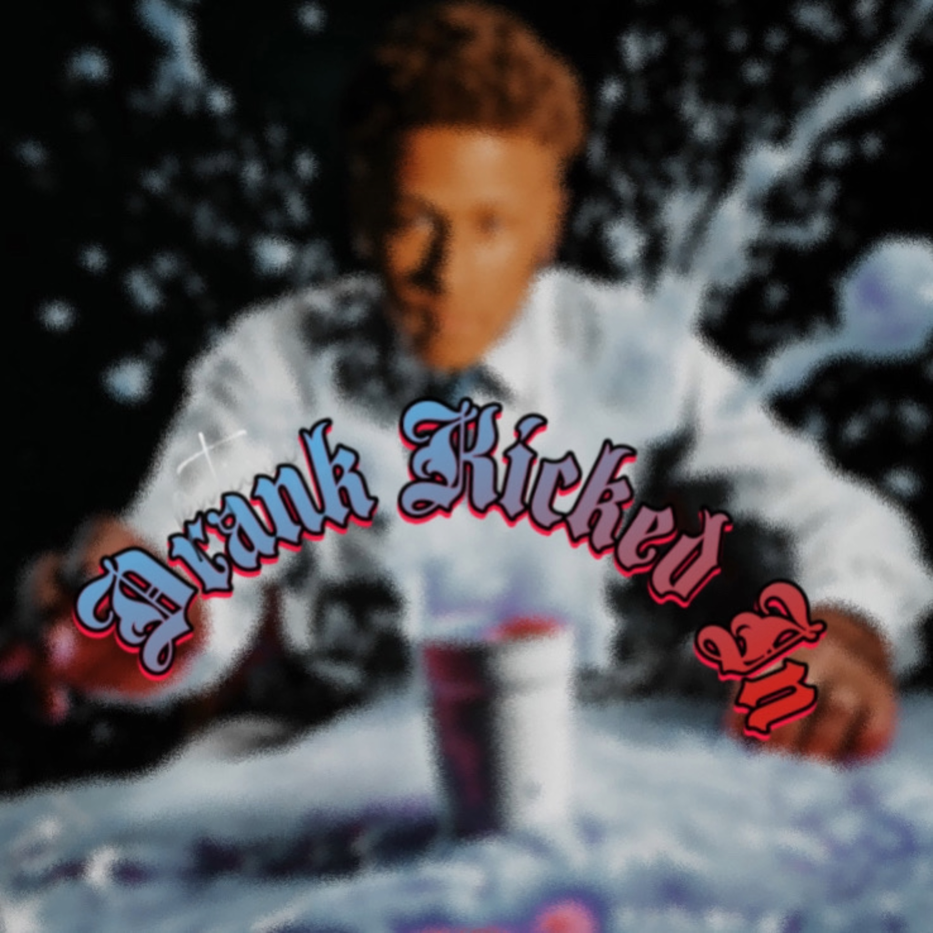 Drank Kicked In artwork