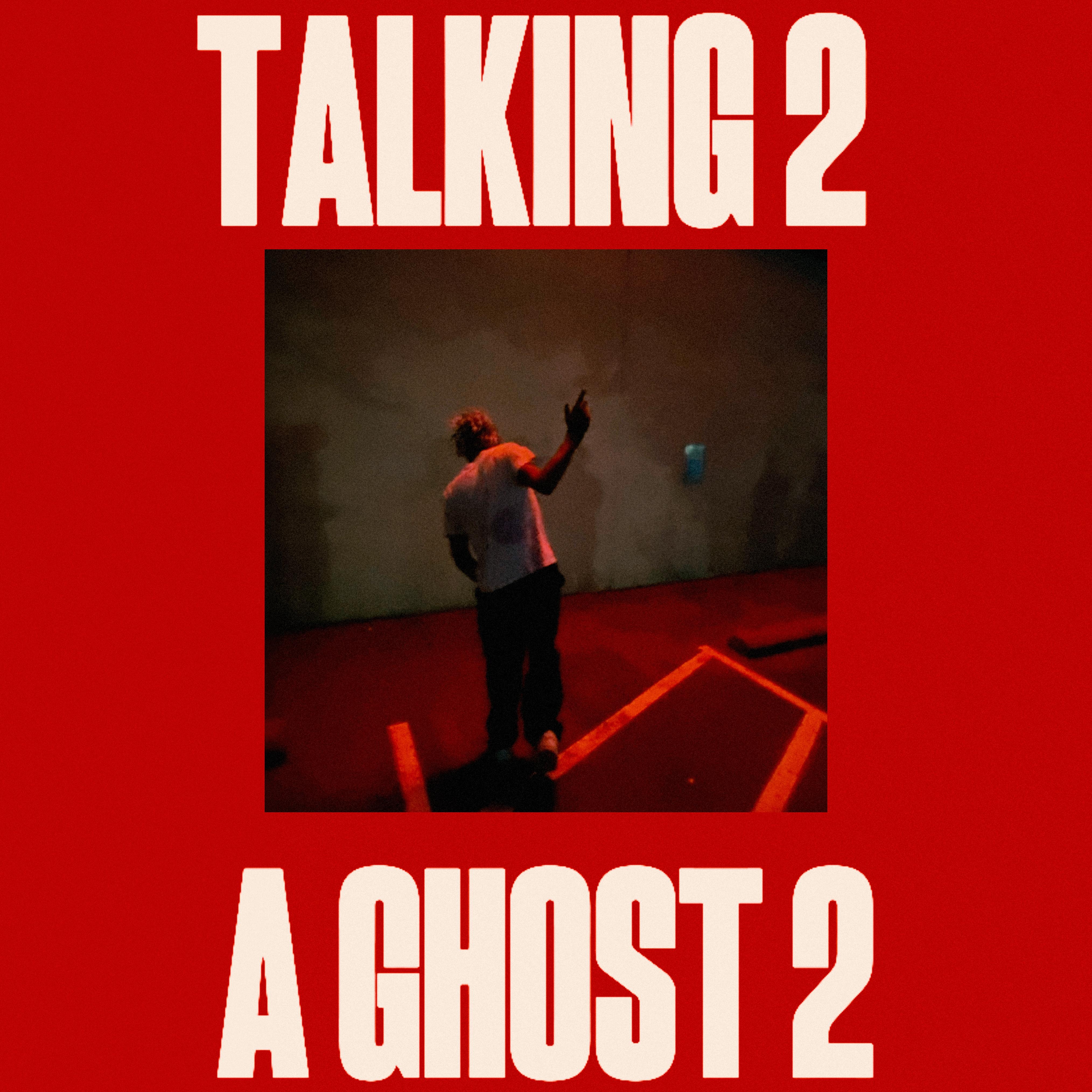 TALKING 2 A GH0ST 2 artwork