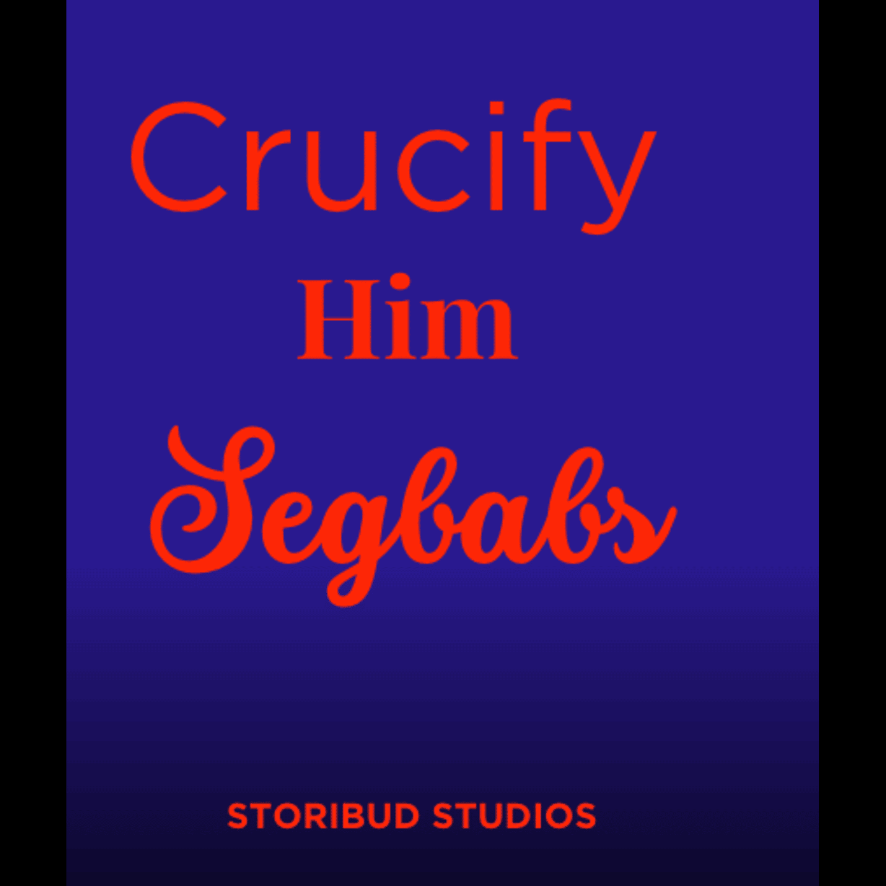 Crucify Him artwork