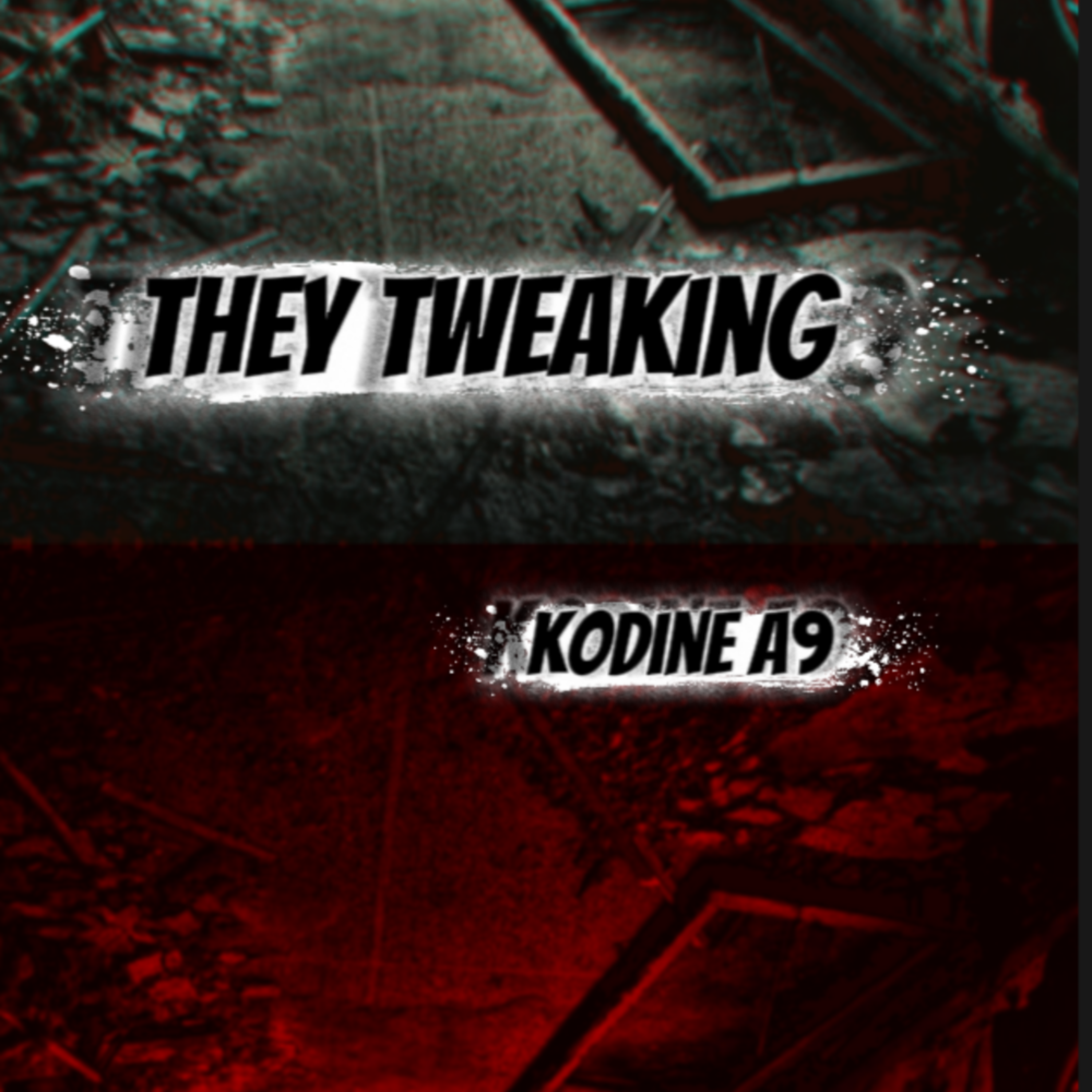 they Tweaking by Kodine A9 cover art