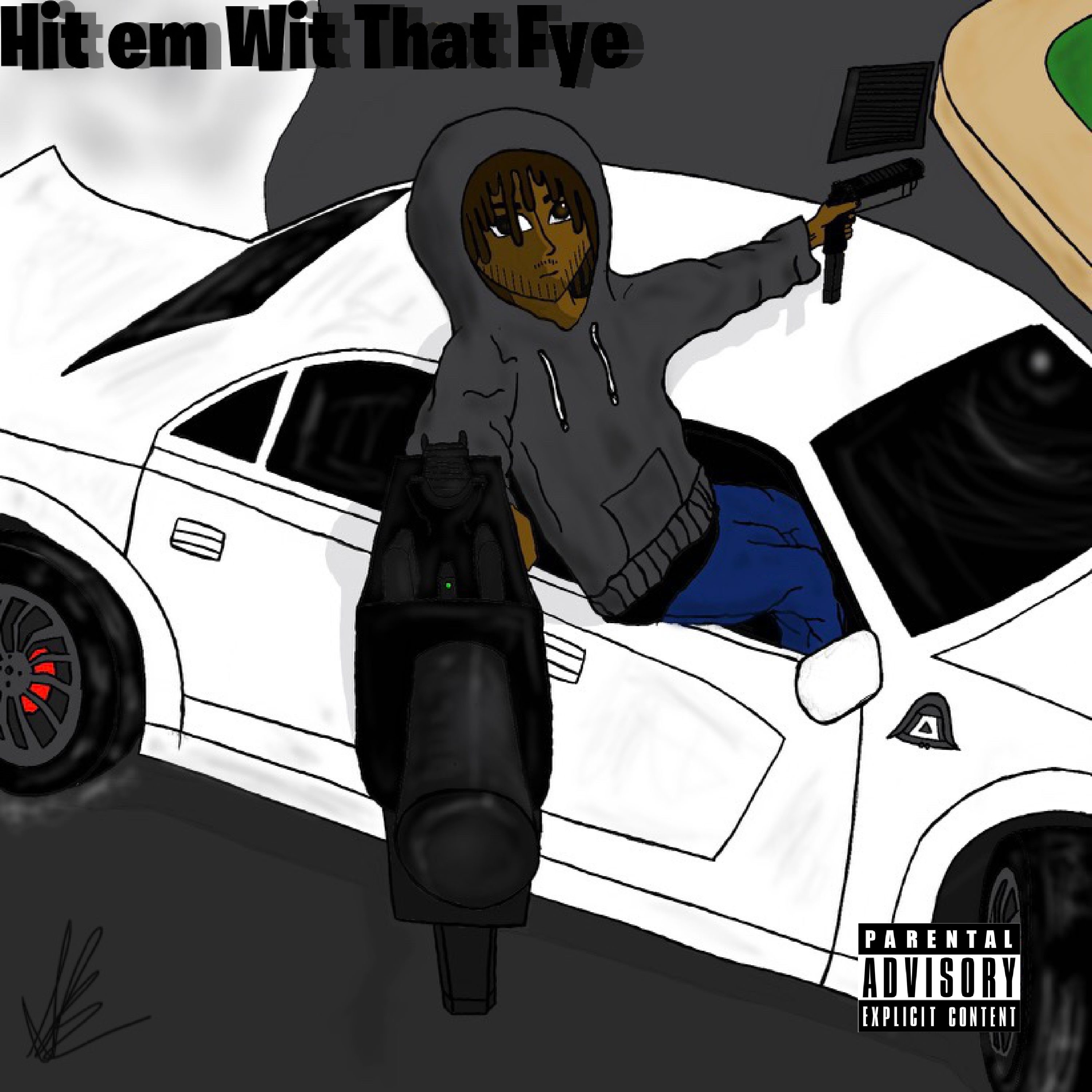 Hit Em Wit That Fye! artwork