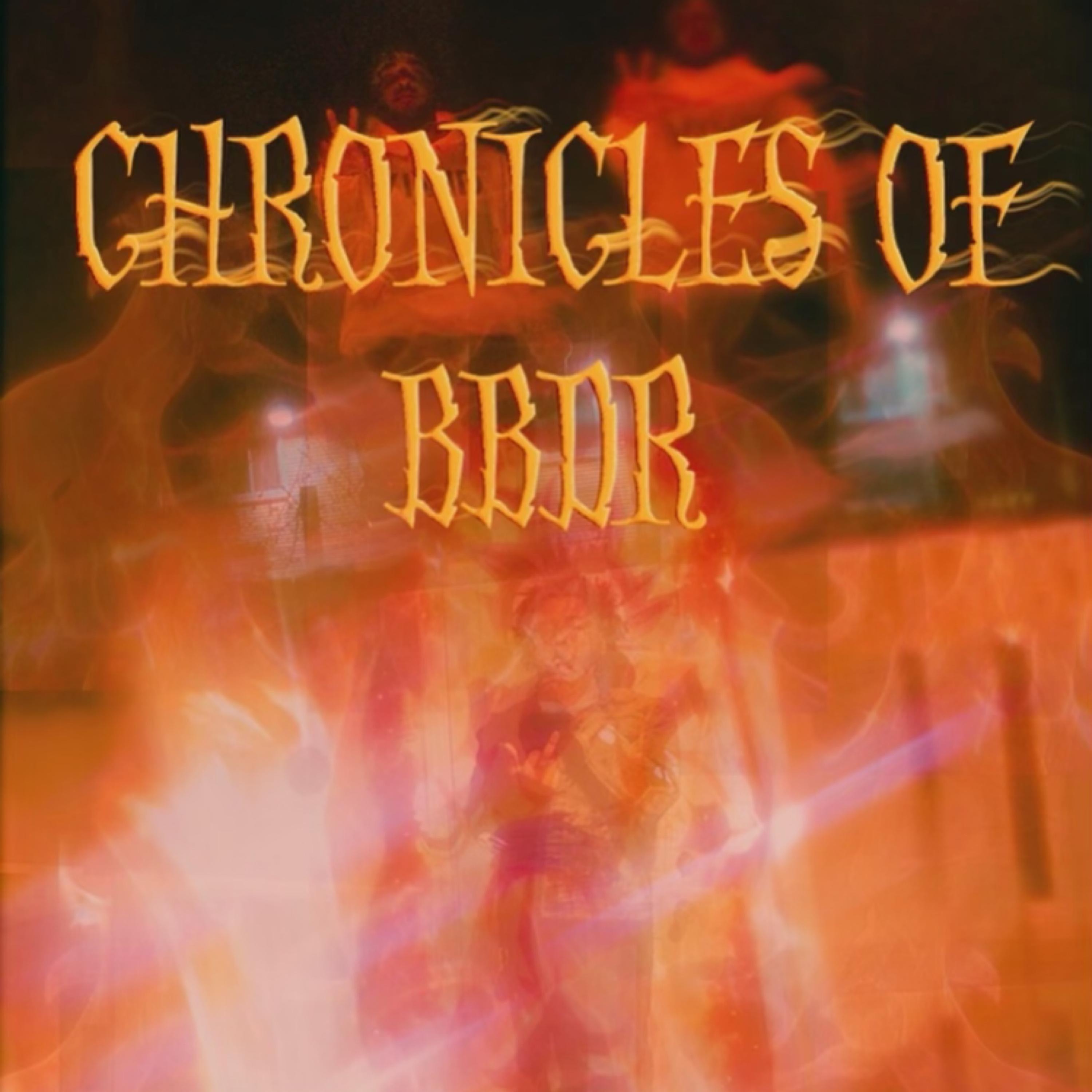 Chronicles Of BBDR artwork
