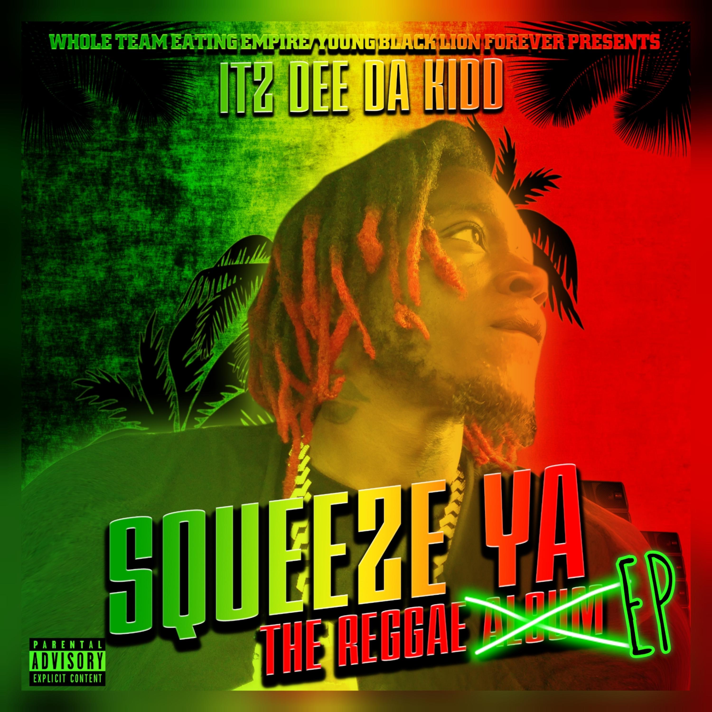 Squeeze Ya The Reggae EP by Itz Dee Da Kidd cover art