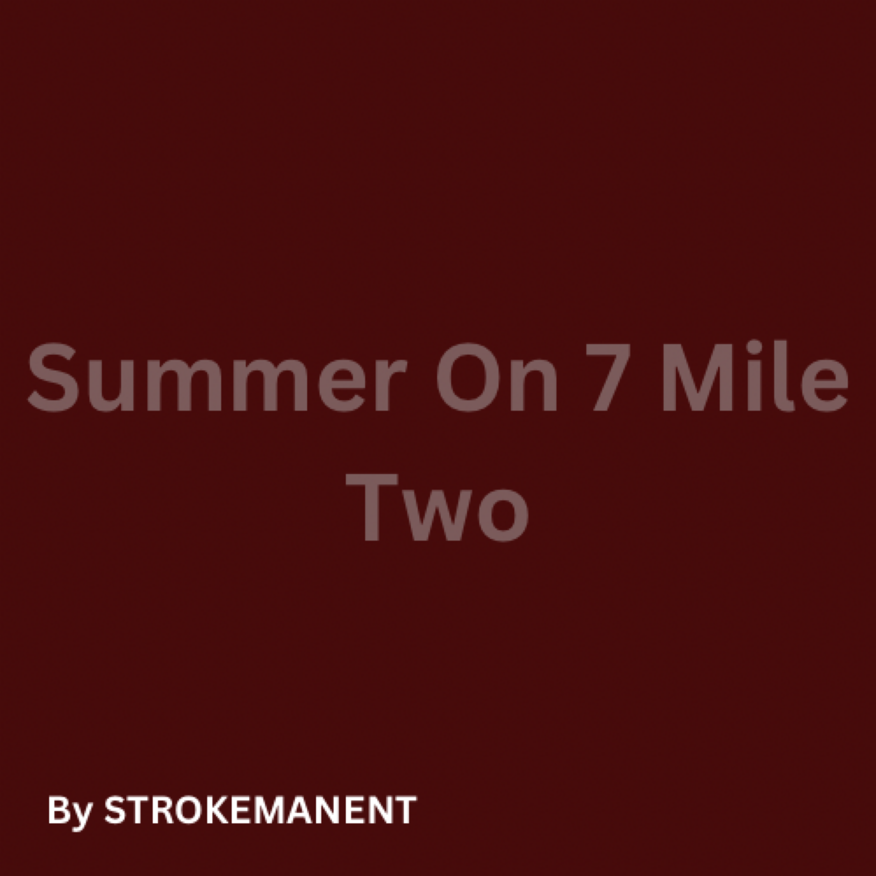 Summer ON 7 Mile Two artwork