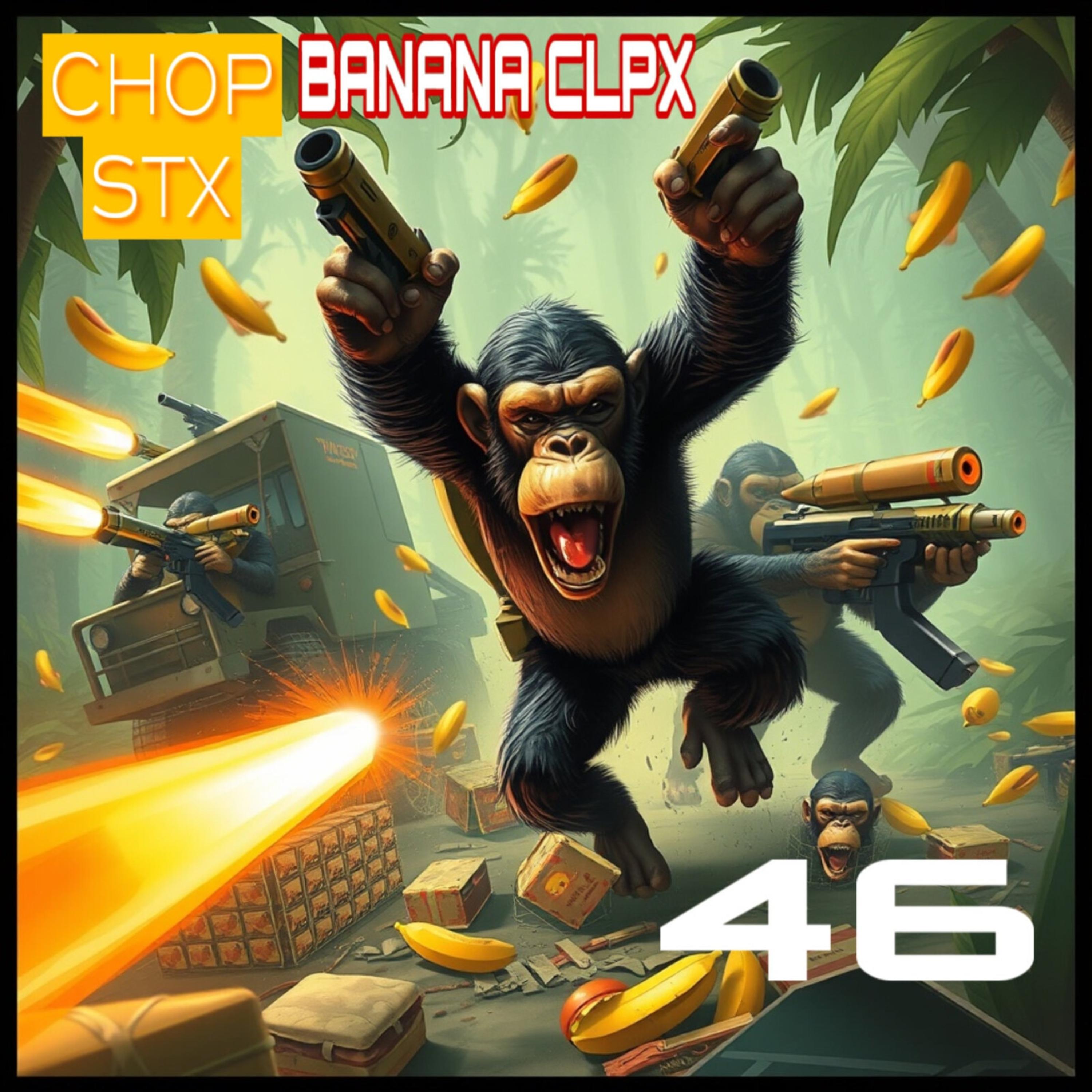 CHOP STX BANANA CLPX 46 artwork