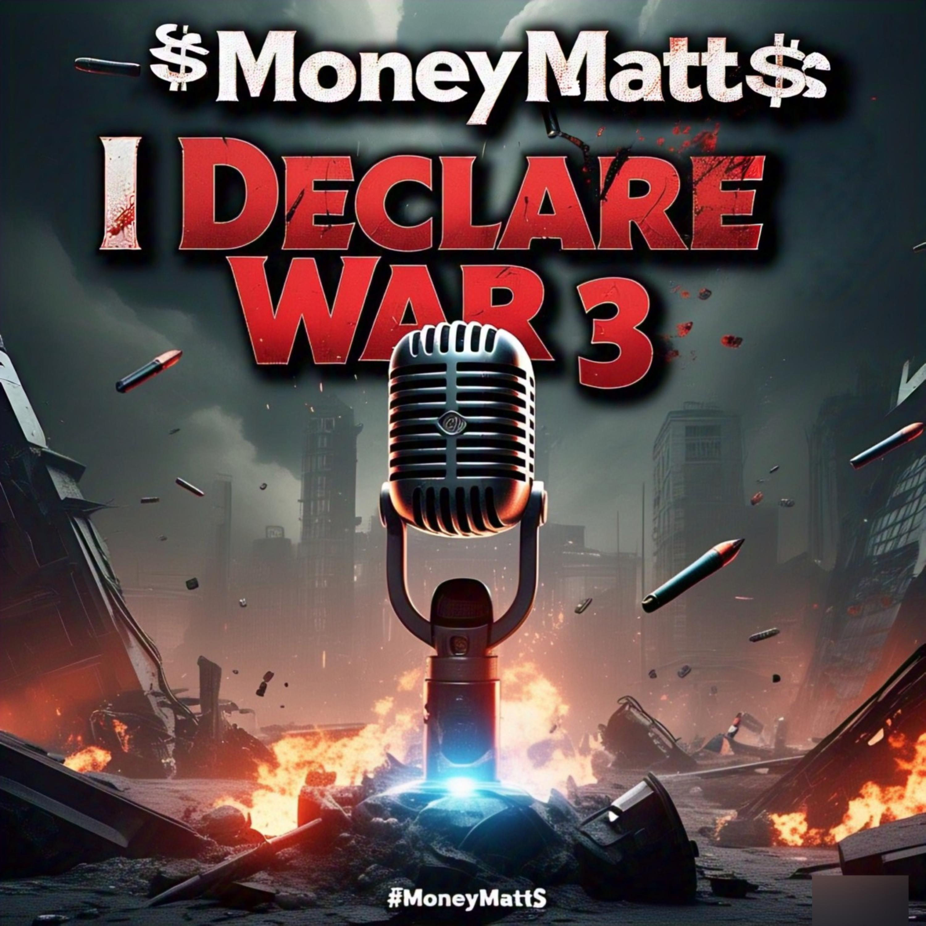 I Declare War 3 by $moneymatt$ cover art