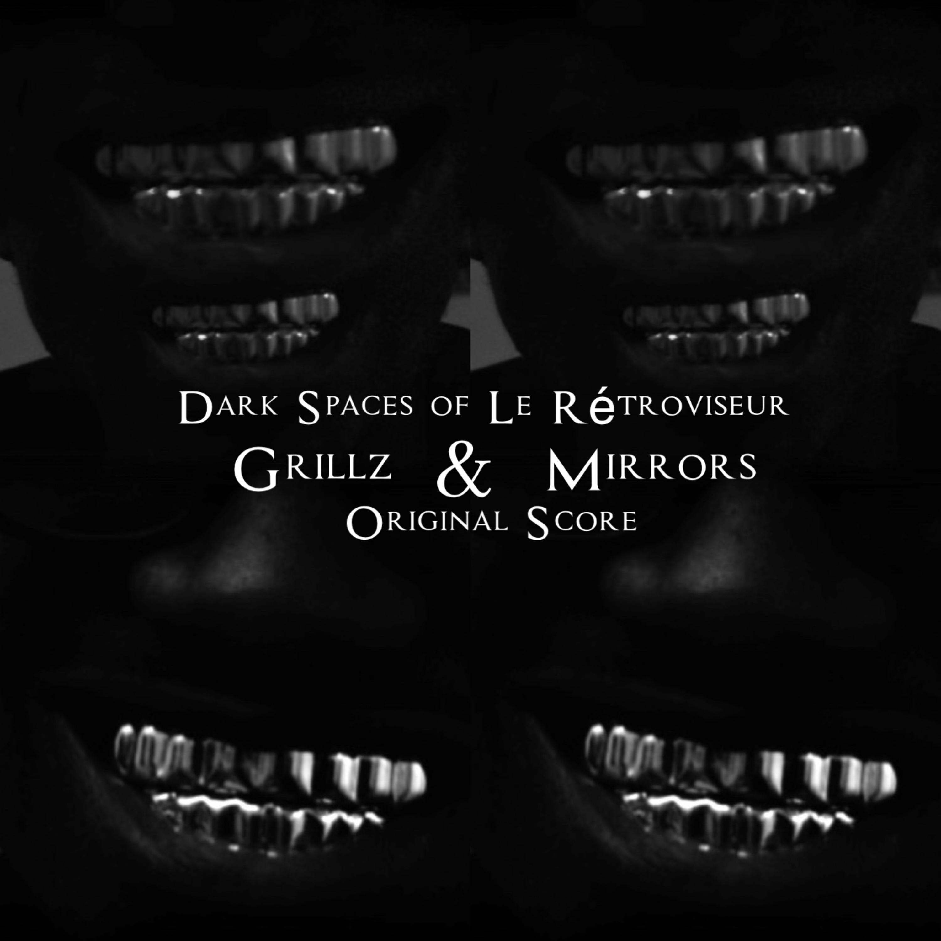 Dark Spaces of Le Rétroviseur (Grillz & Mirrors Original Film Score) artwork