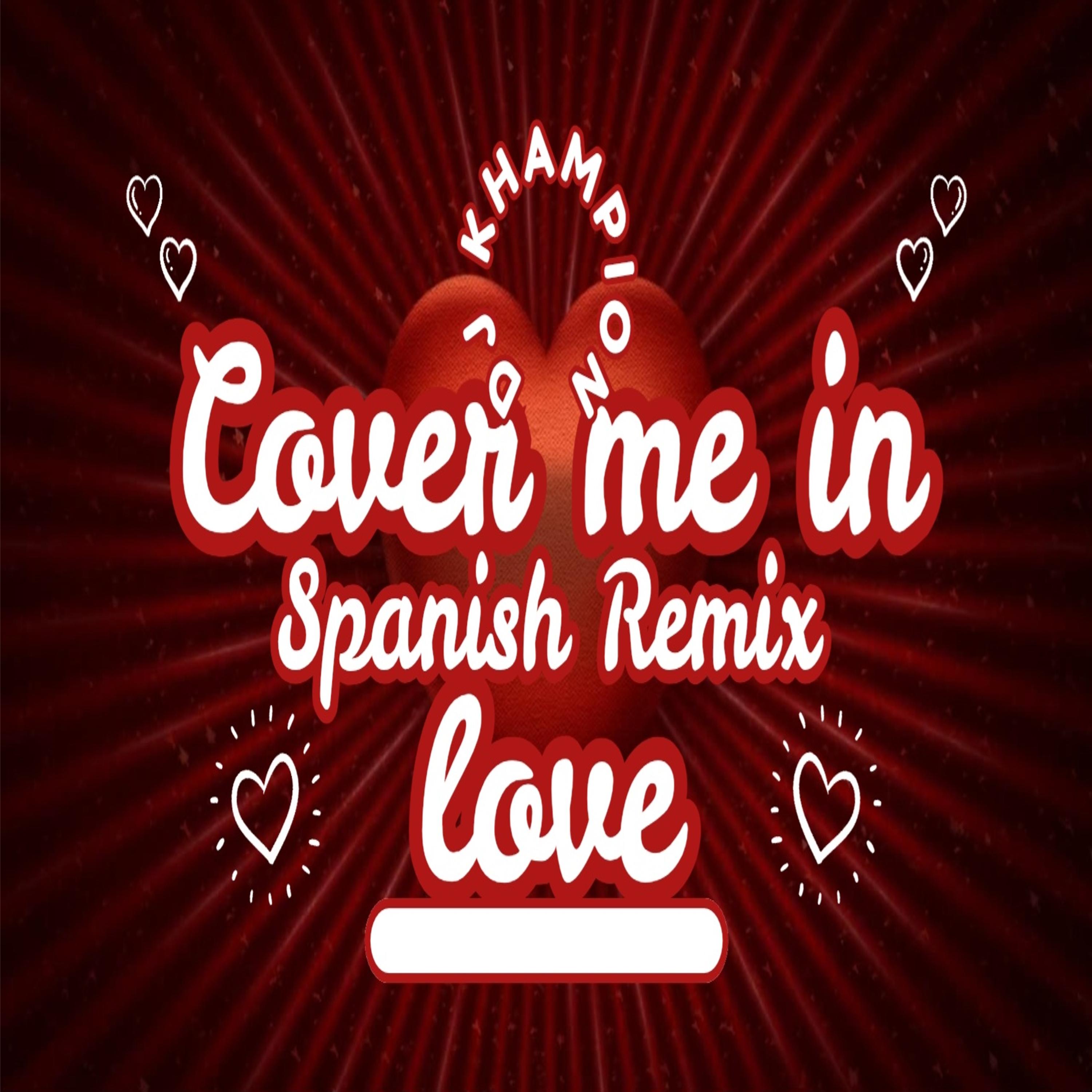 Cover Me In Love (Spanish Remix) artwork