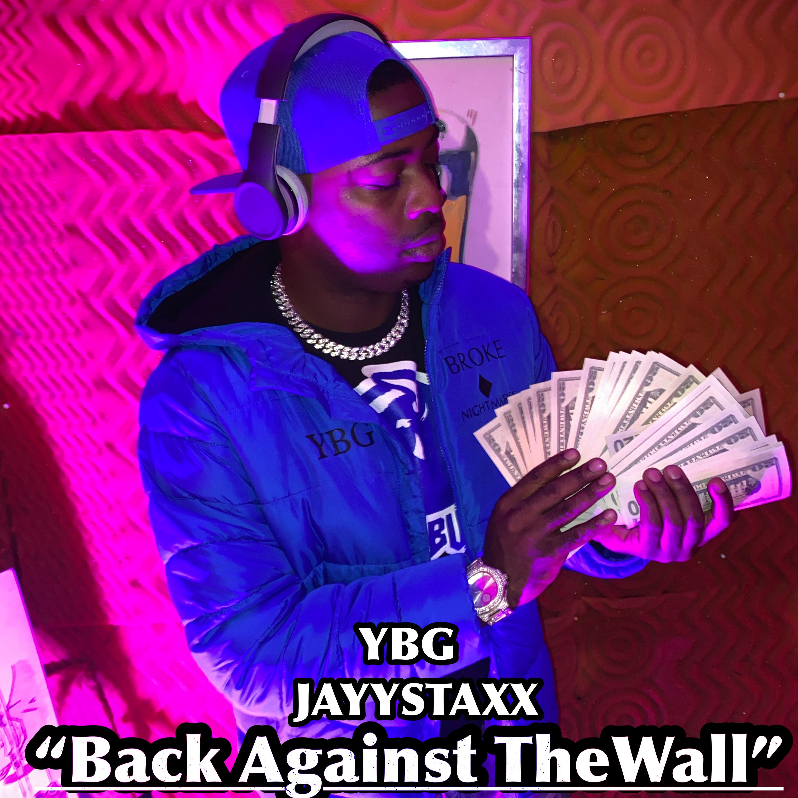 BackAgainstTheWall by YBG JAYYSTAXX cover art