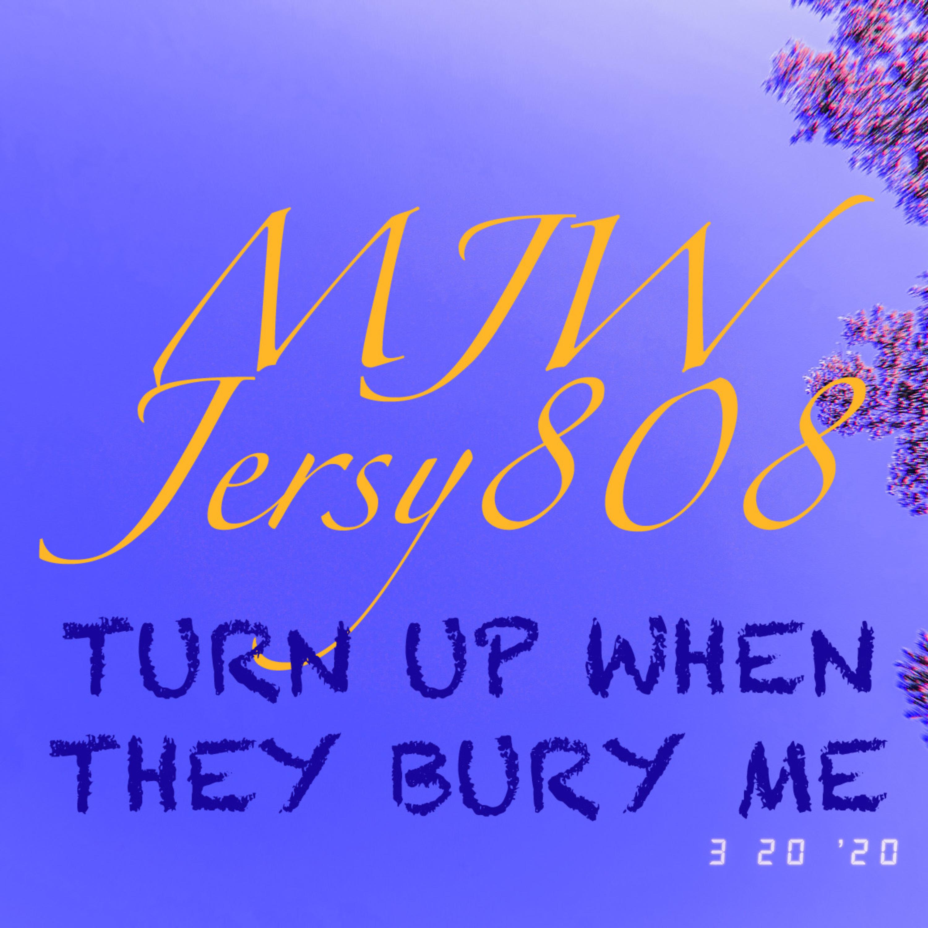 Turn Up When They Bury Me by MJW cover art