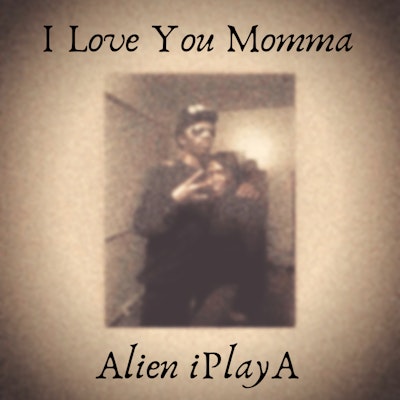 Alien Iplaya I Love You Momma