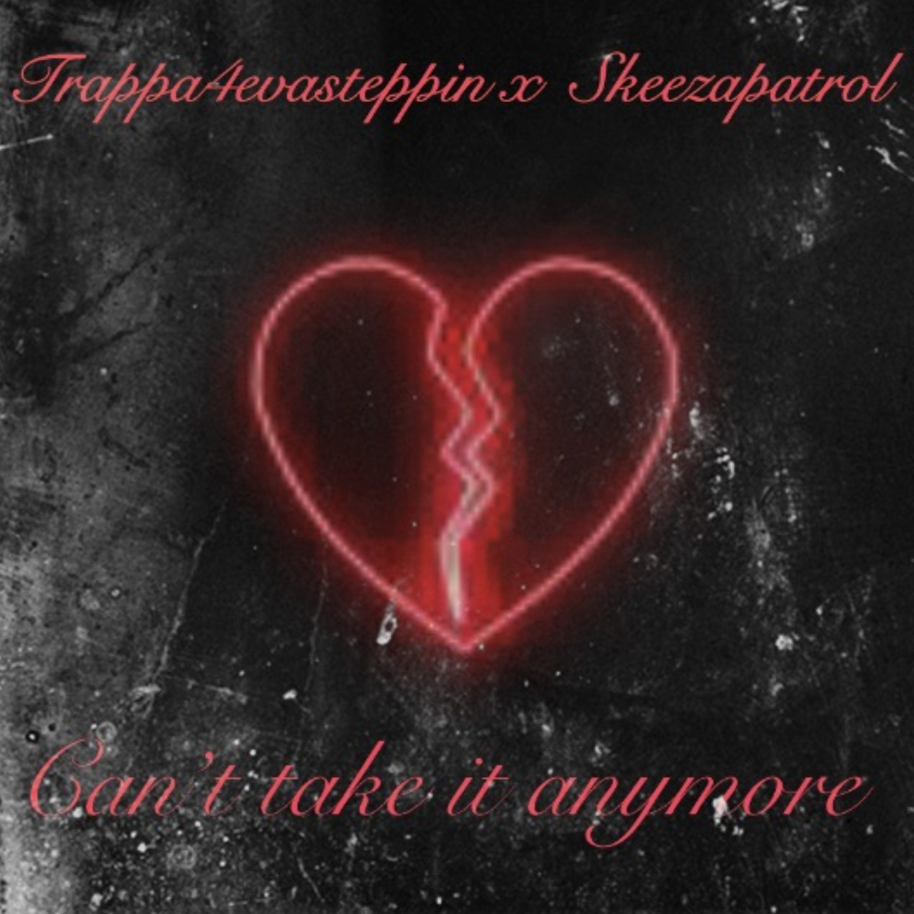 Cant Take It Anymore by Trappa4evasteppin cover art