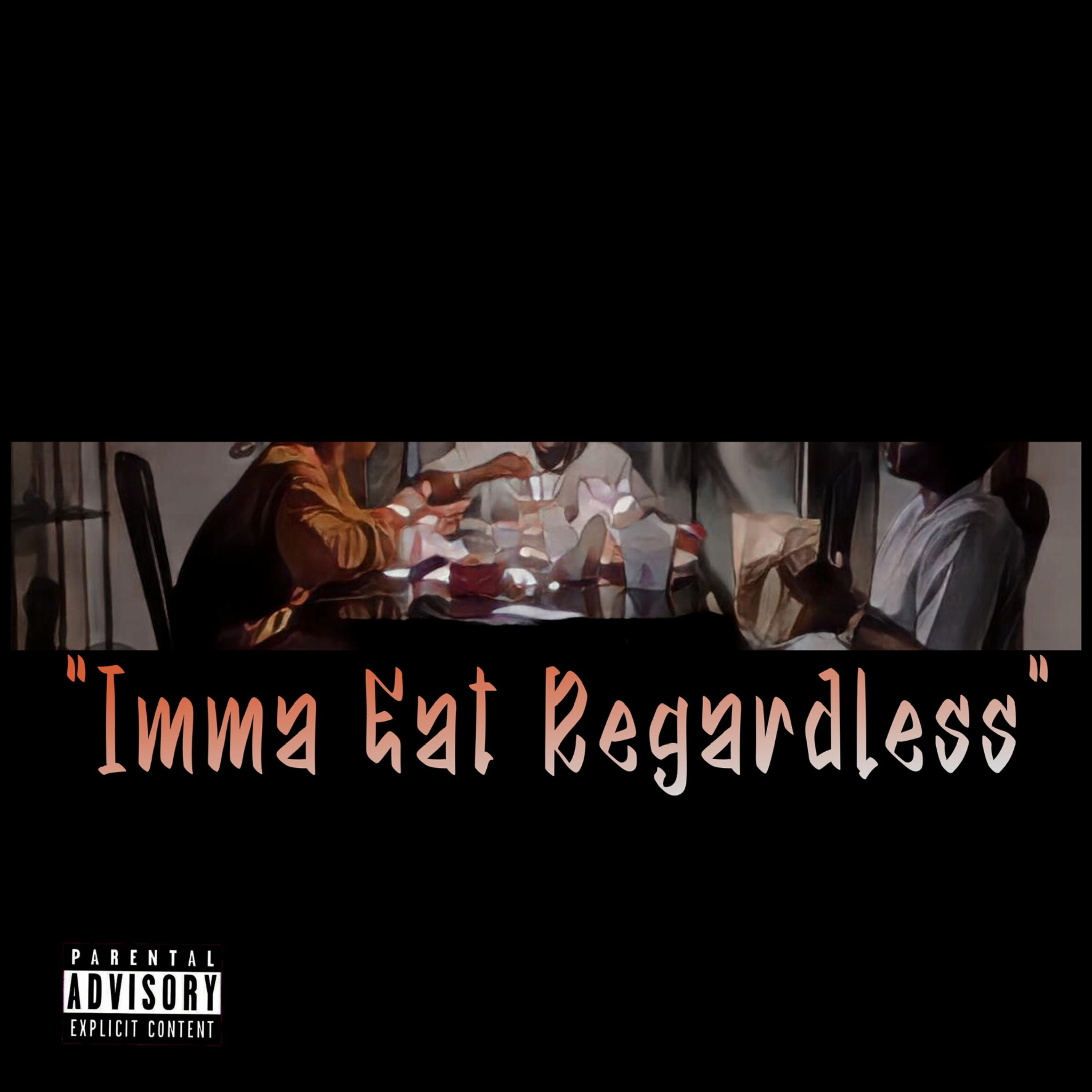 Imma Eat Regardless by Meechie Muzik cover art