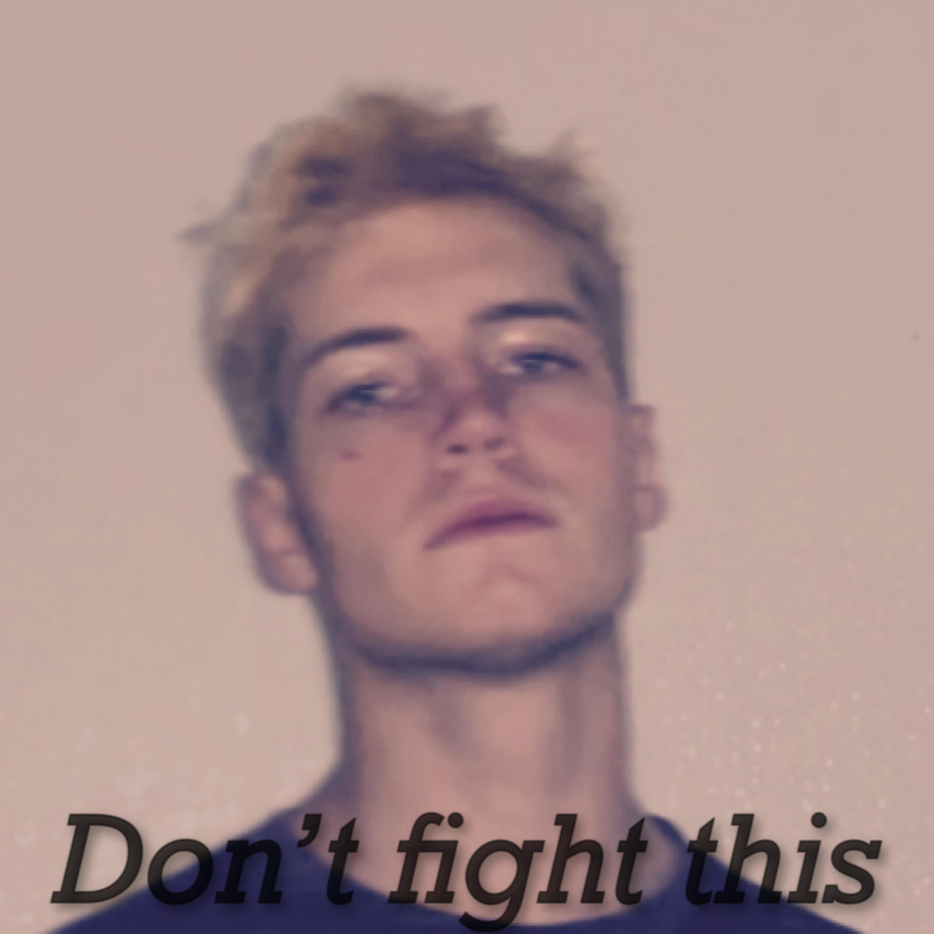 Don’t fight this. artwork