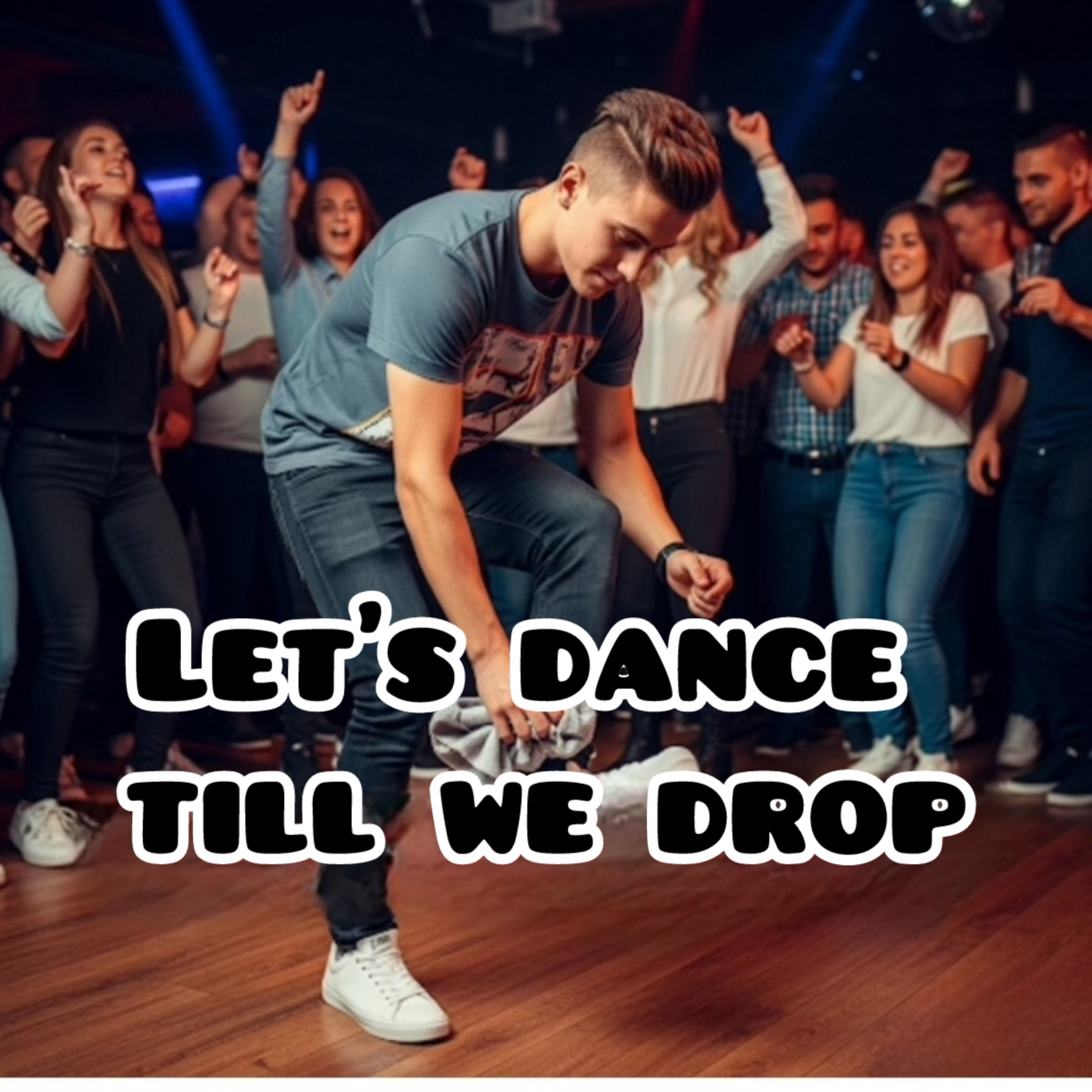 Let’s Dance Till We Drop artwork