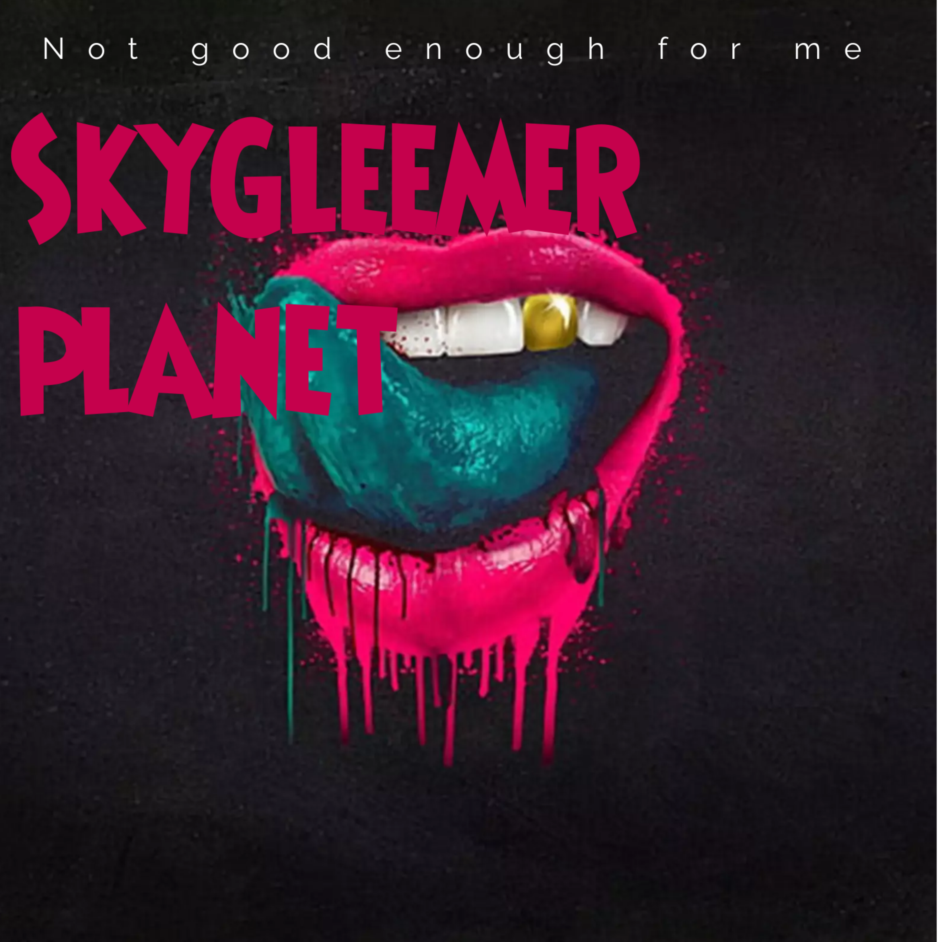 Not Good Enough For Me artwork
