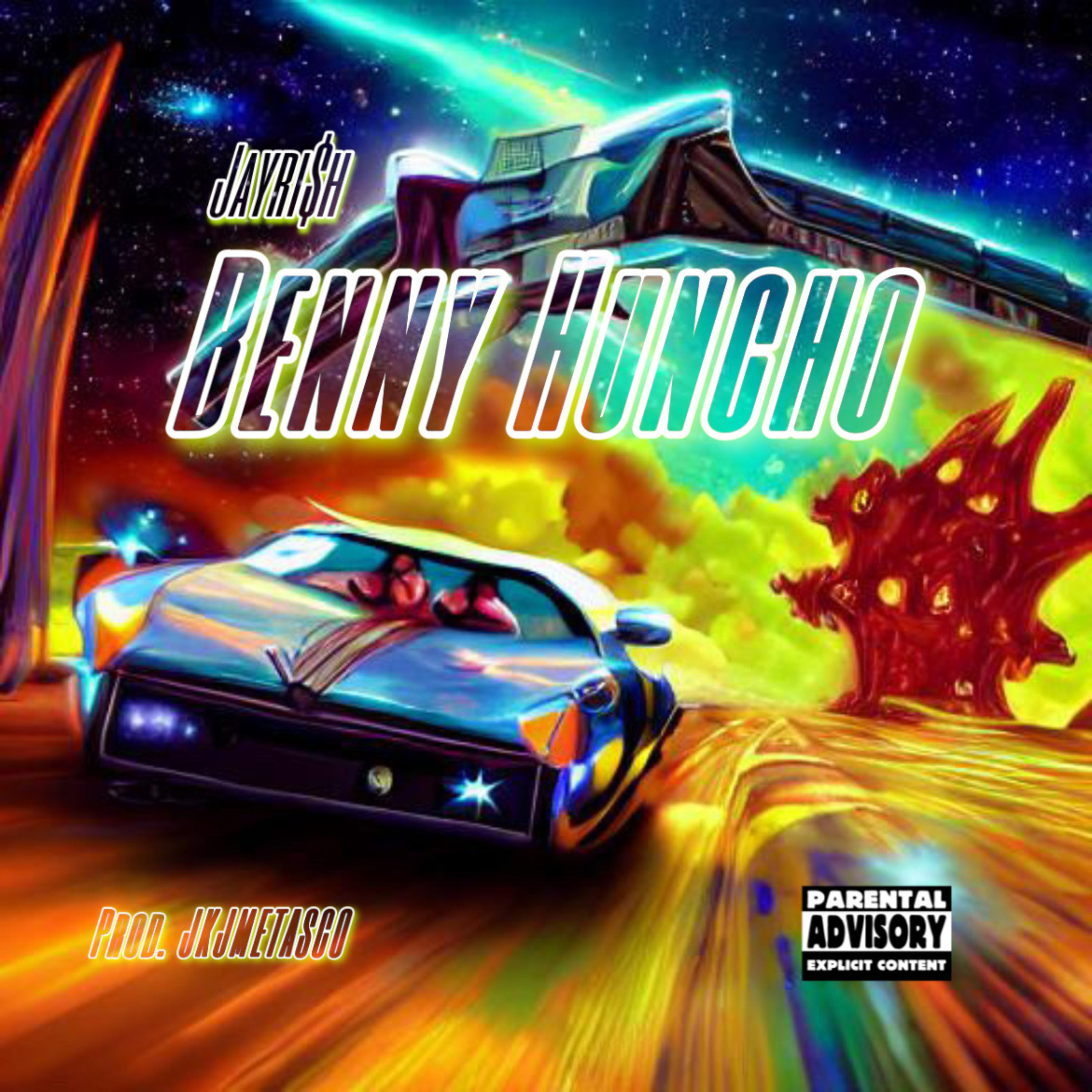 Benny Huncho by JAYRI$H cover art