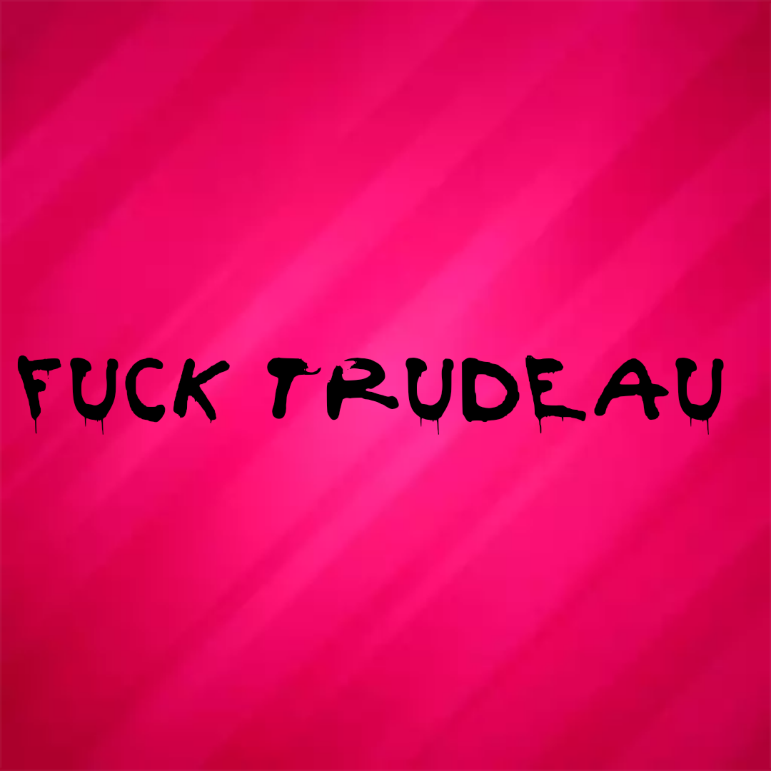 Fuck Trudeau artwork