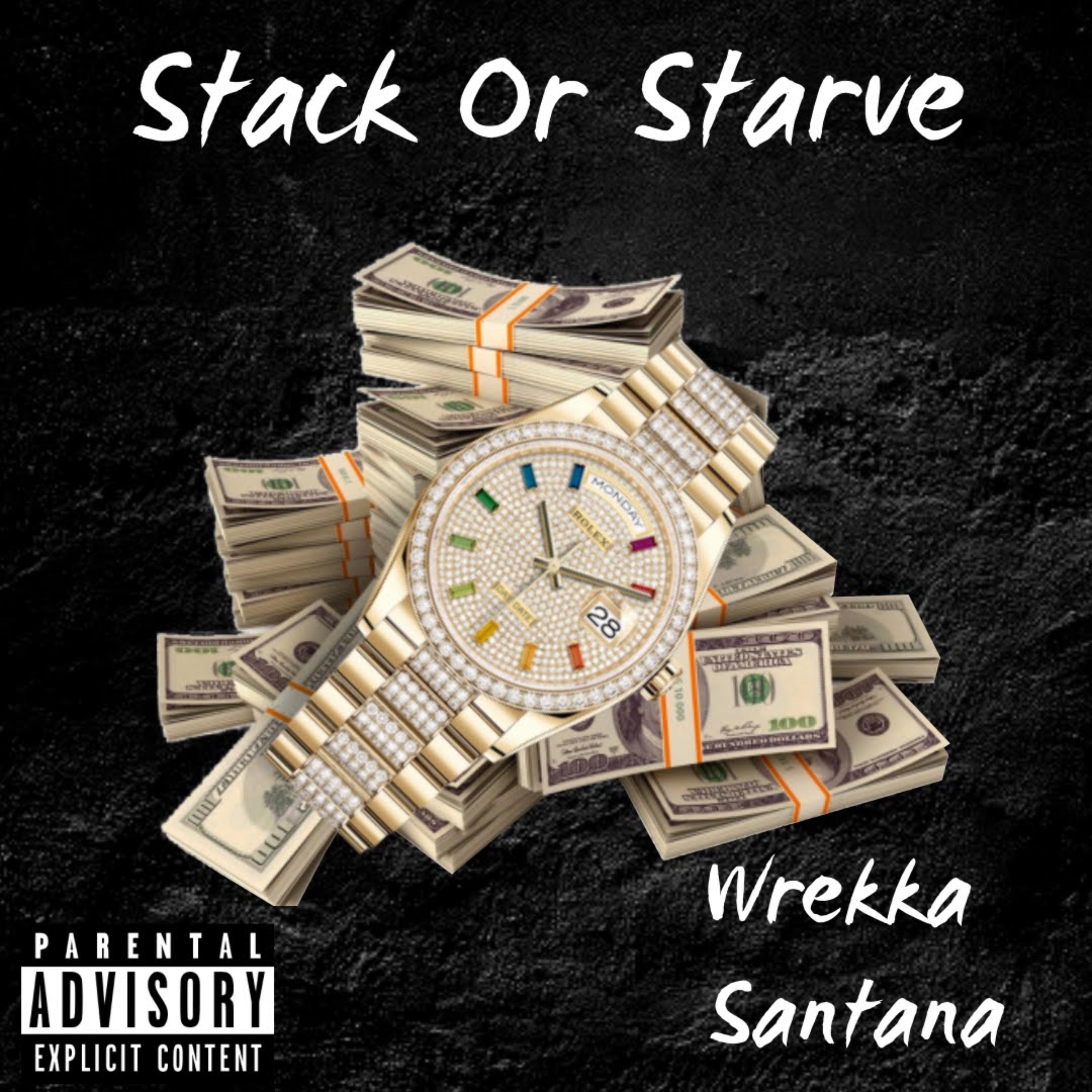 Stack Or Starve - Wrekka Santana