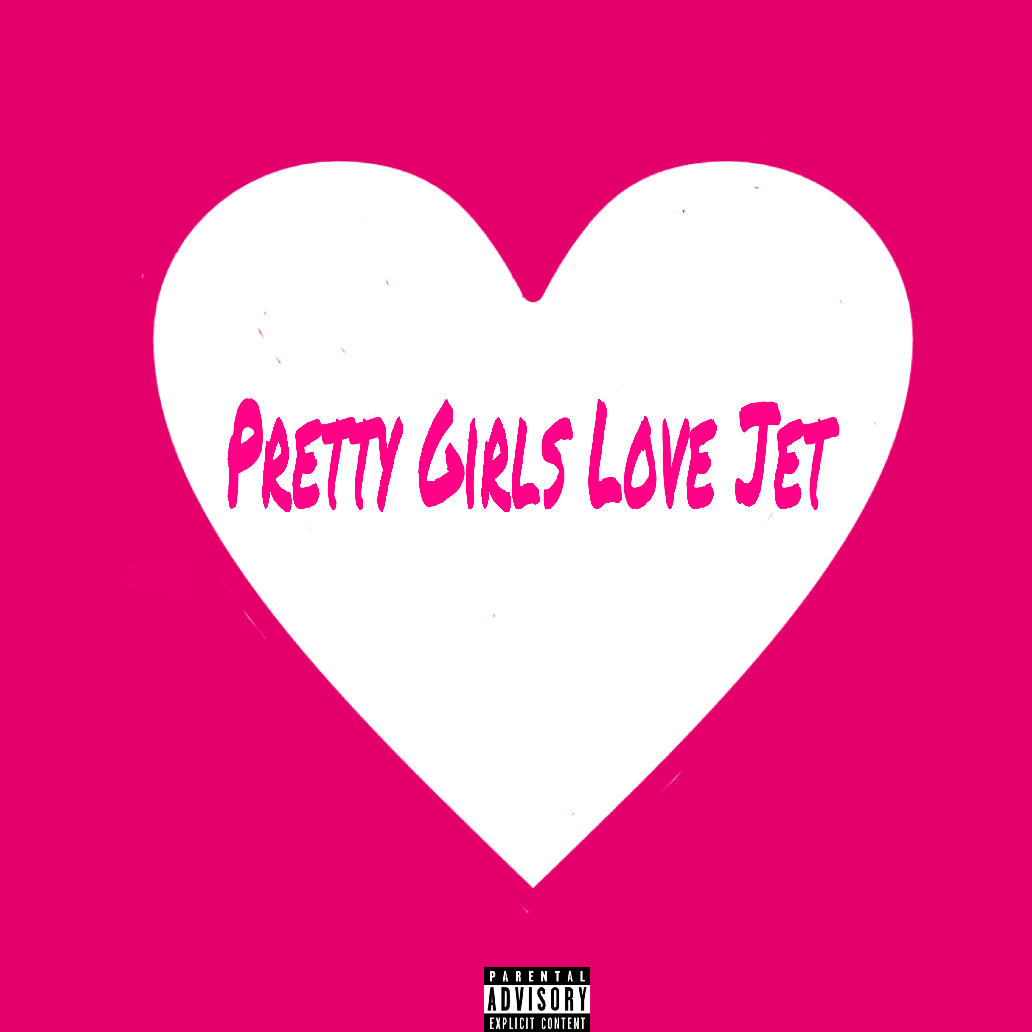 Pretty Girls Love Jet artwork