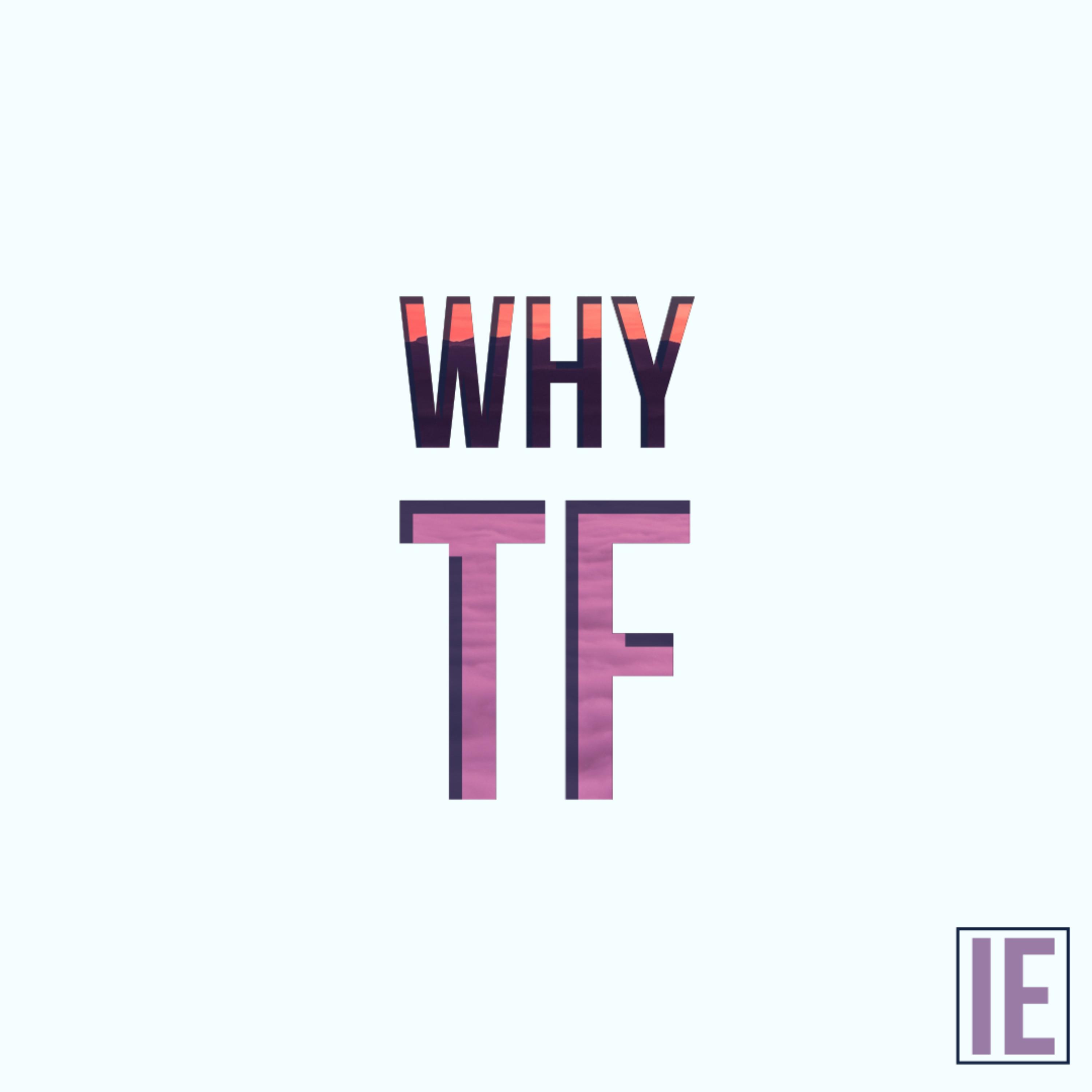 Why TF artwork