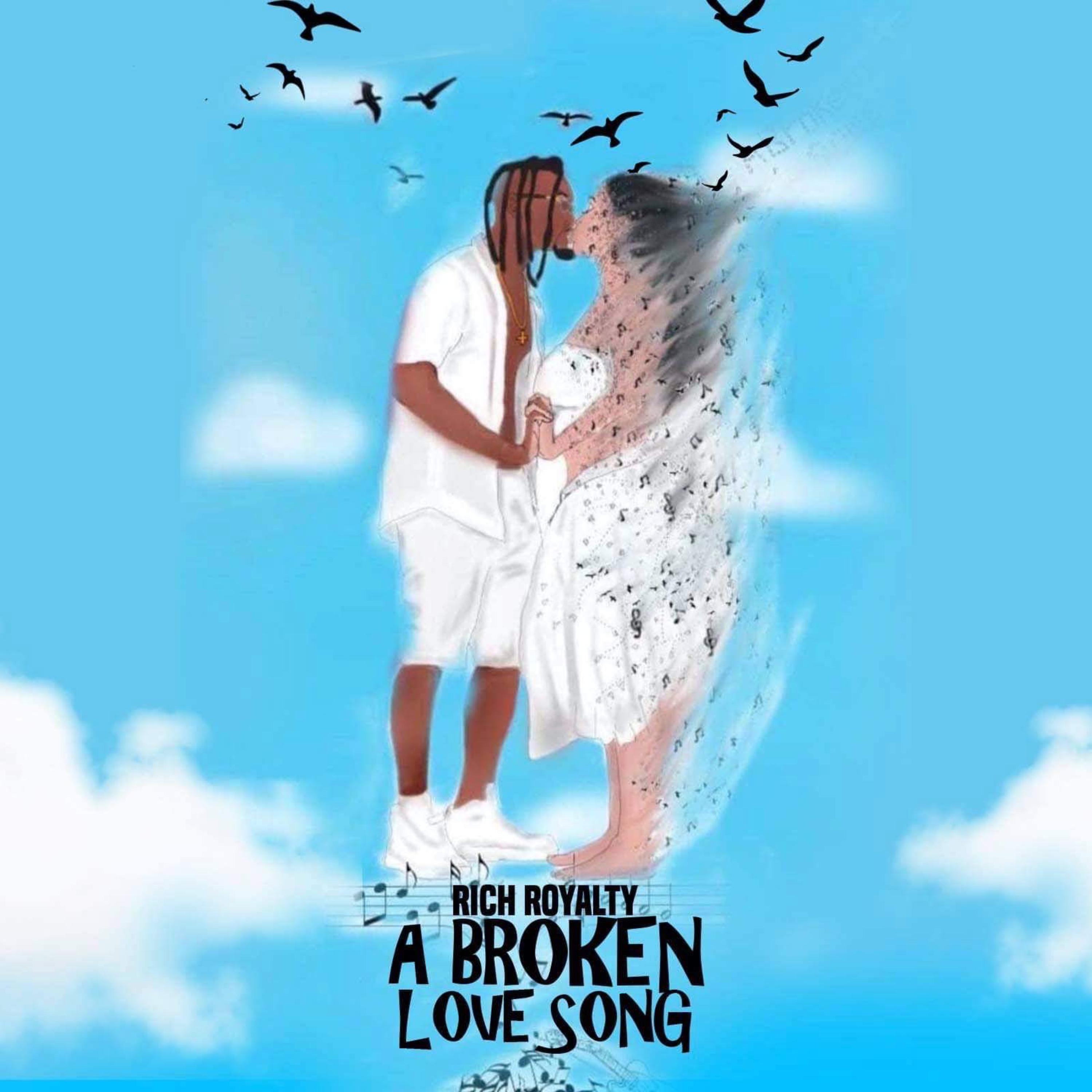 A Broken Love Song by RICH ROYALTY cover art