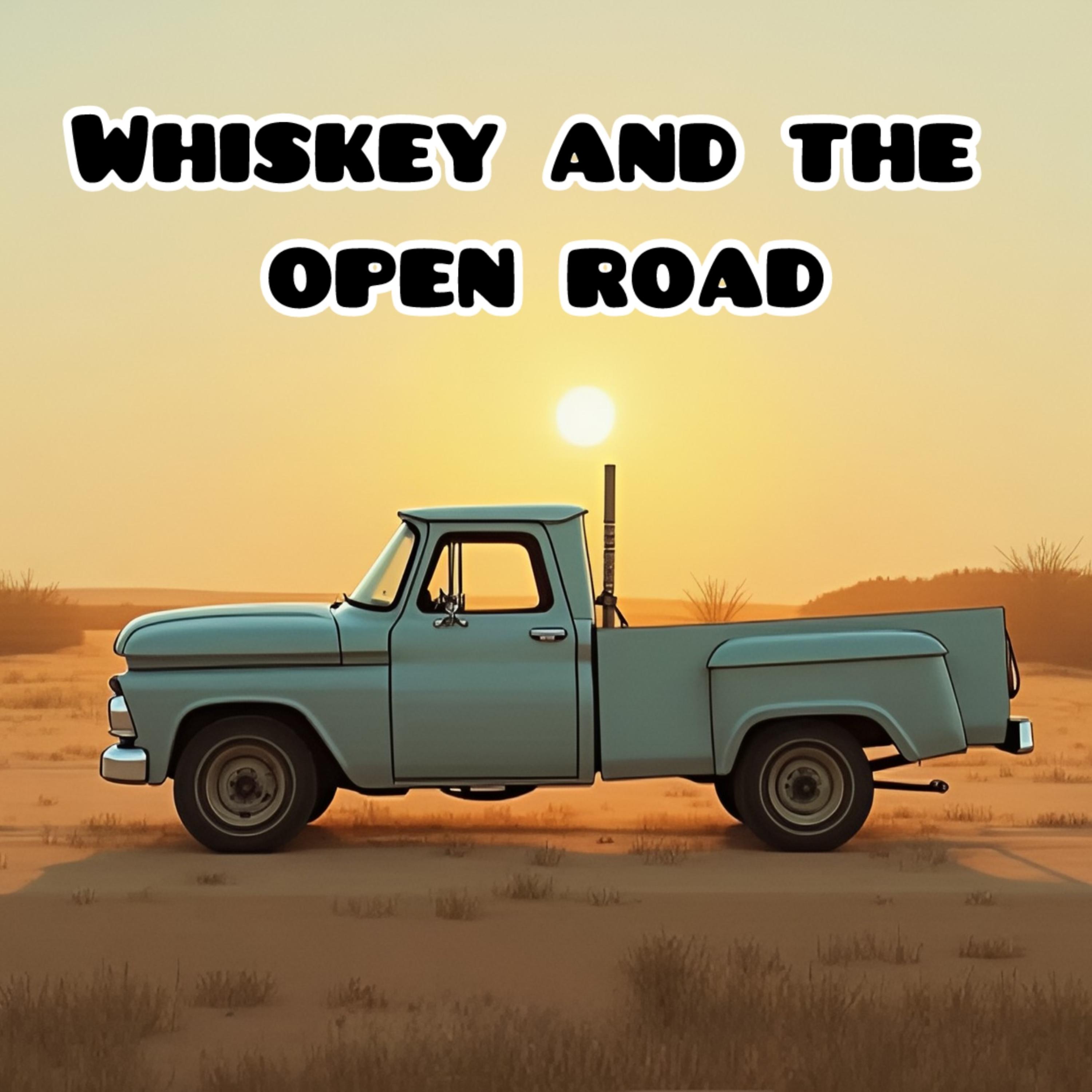 Whiskey And The Open Roads artwork
