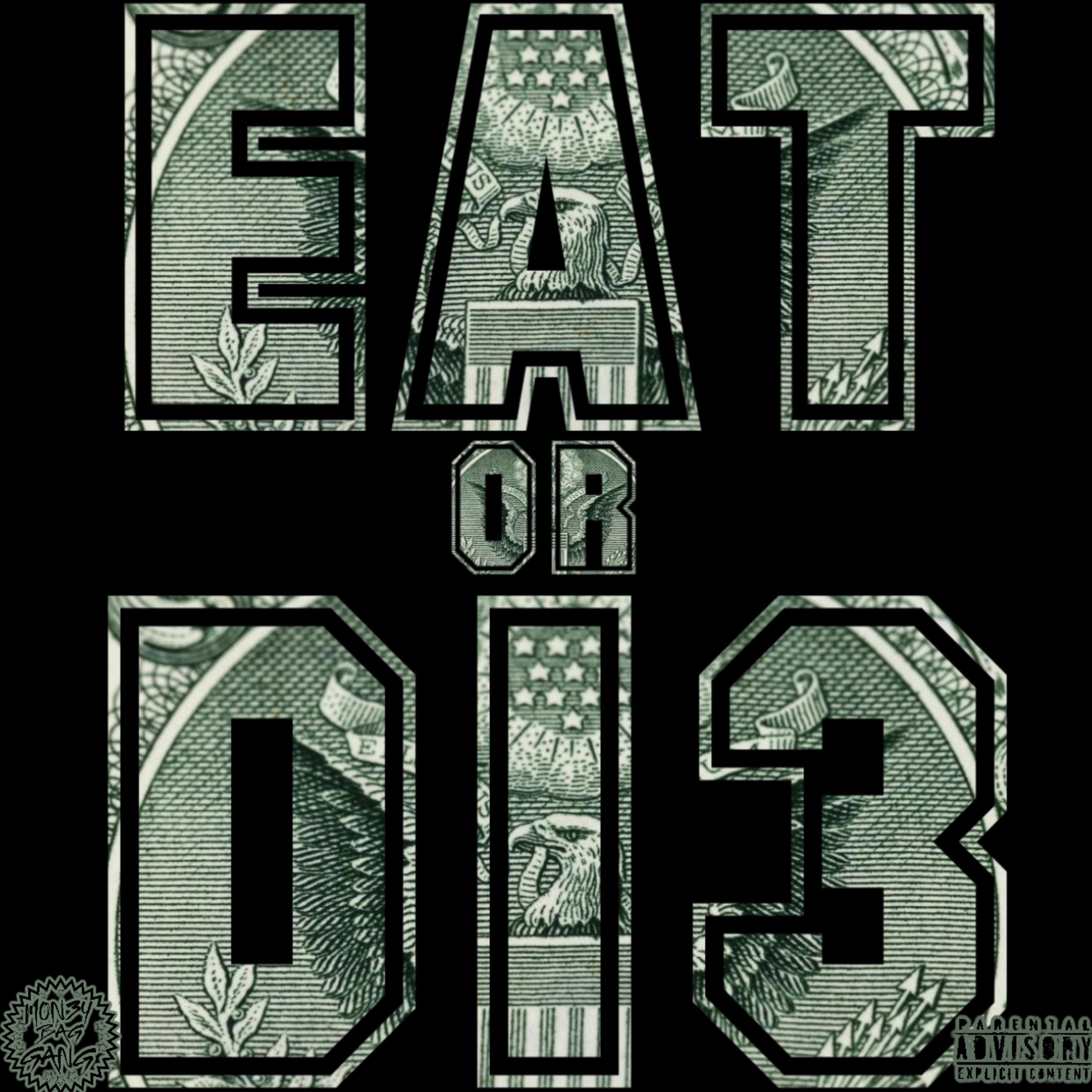 EAT OR DI3 artwork