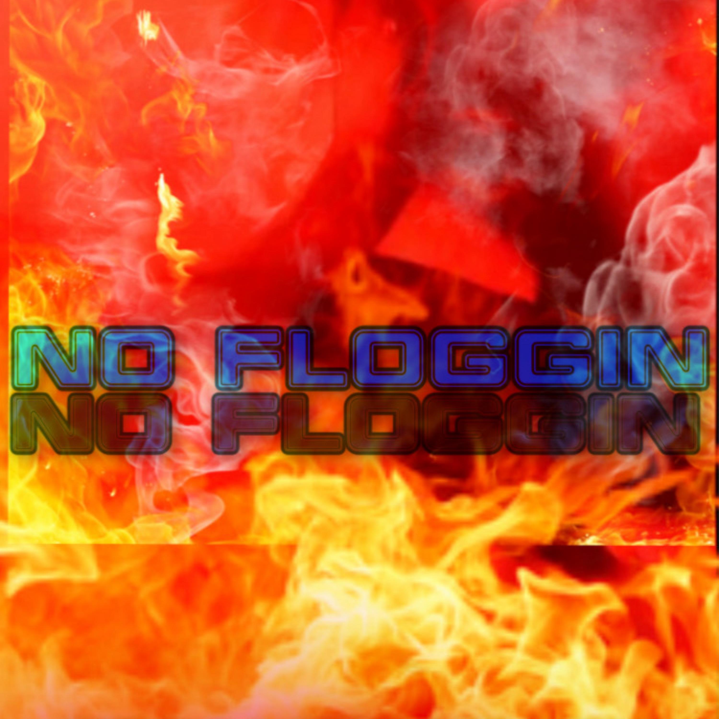 NO FLOGGIN artwork