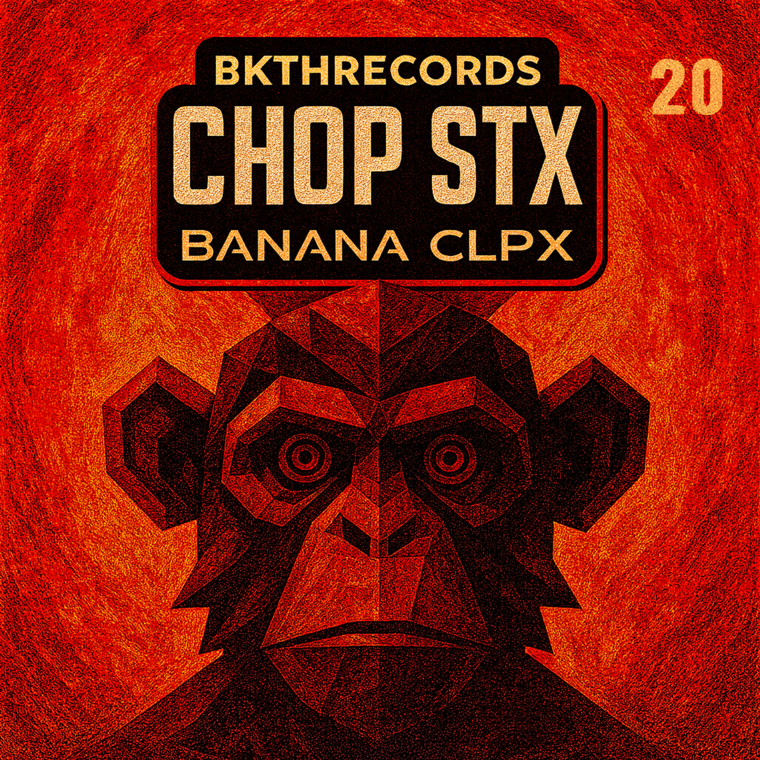 CHOP STX 20 BANANA CLPX artwork