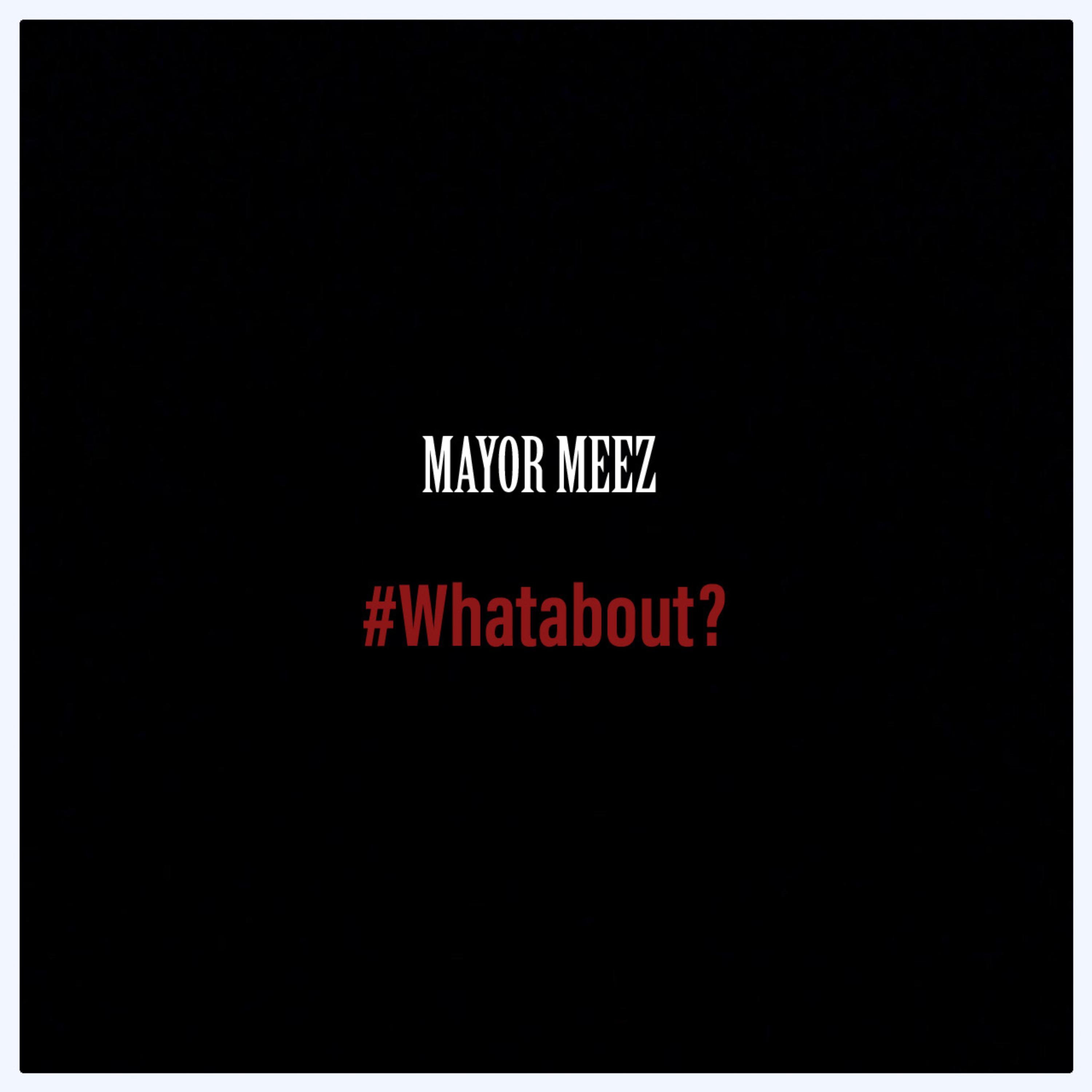 #Whatabout? by Mayor Meez cover art