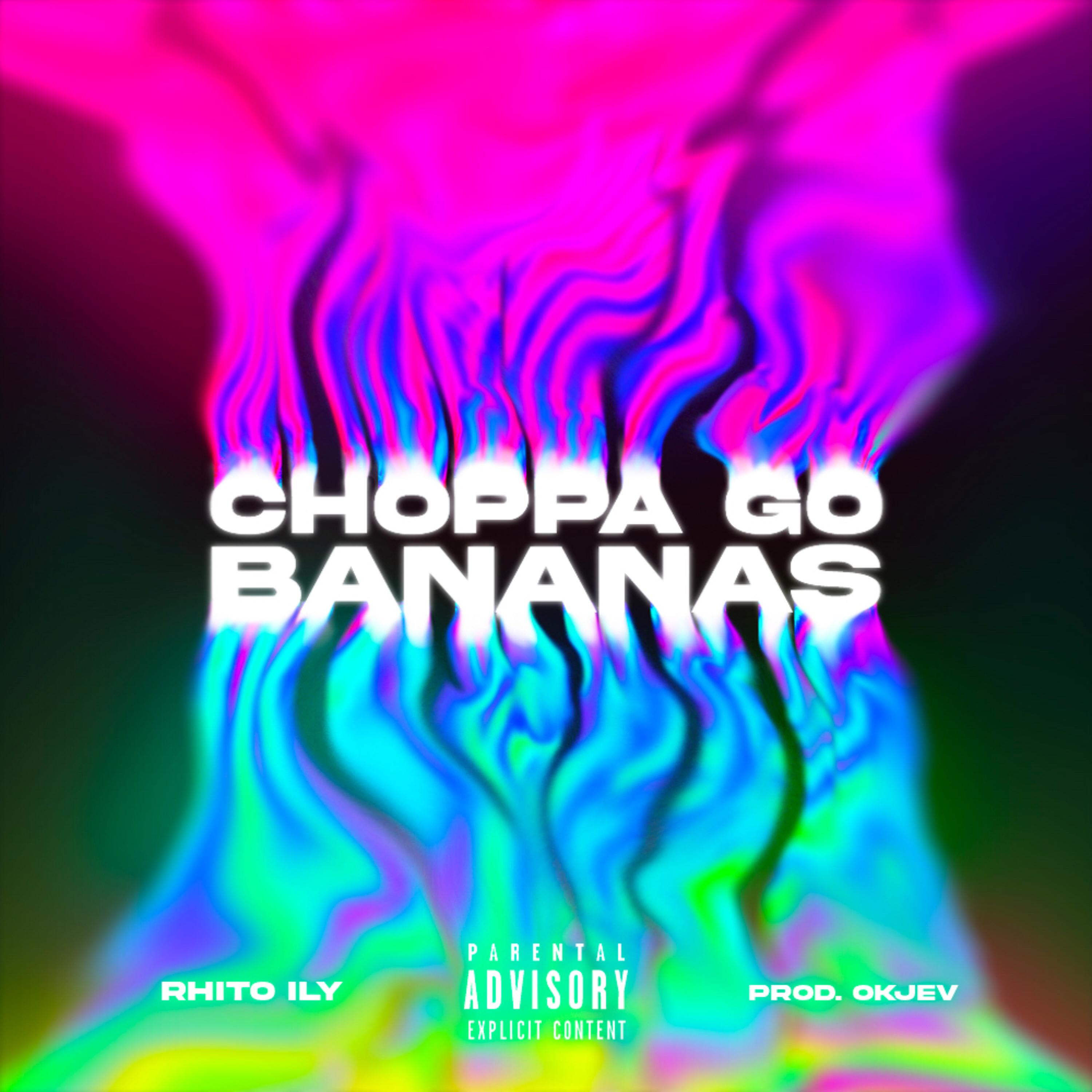 Choppa Go Bananas by Rhito iLY cover art