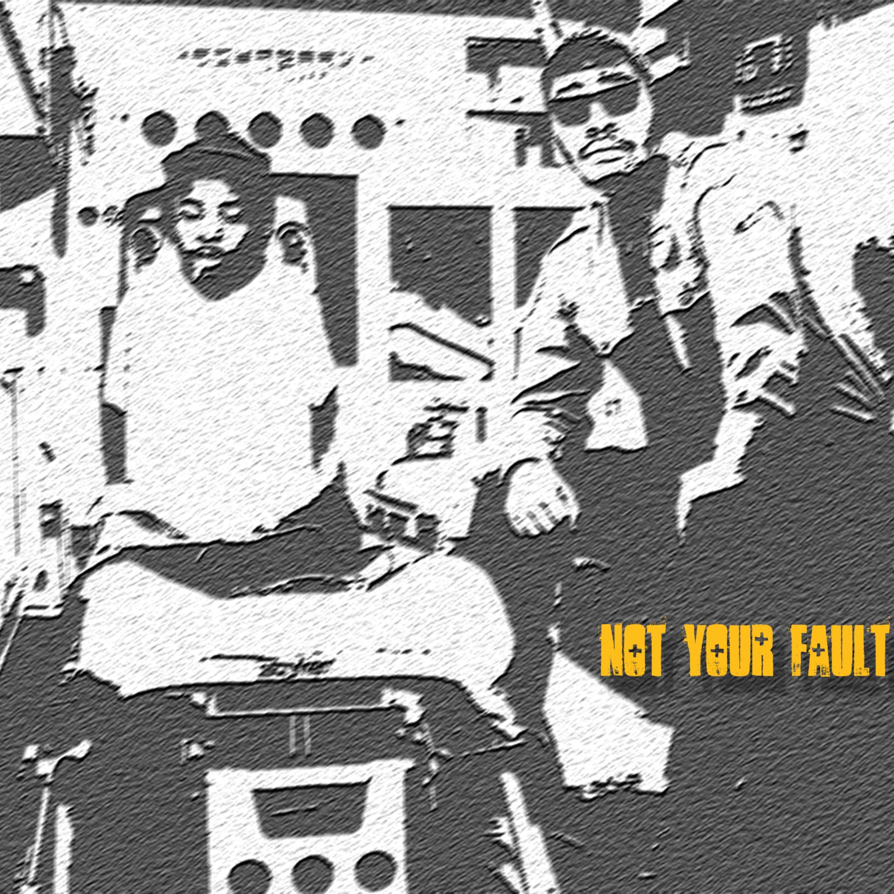 Not Your Fault artwork