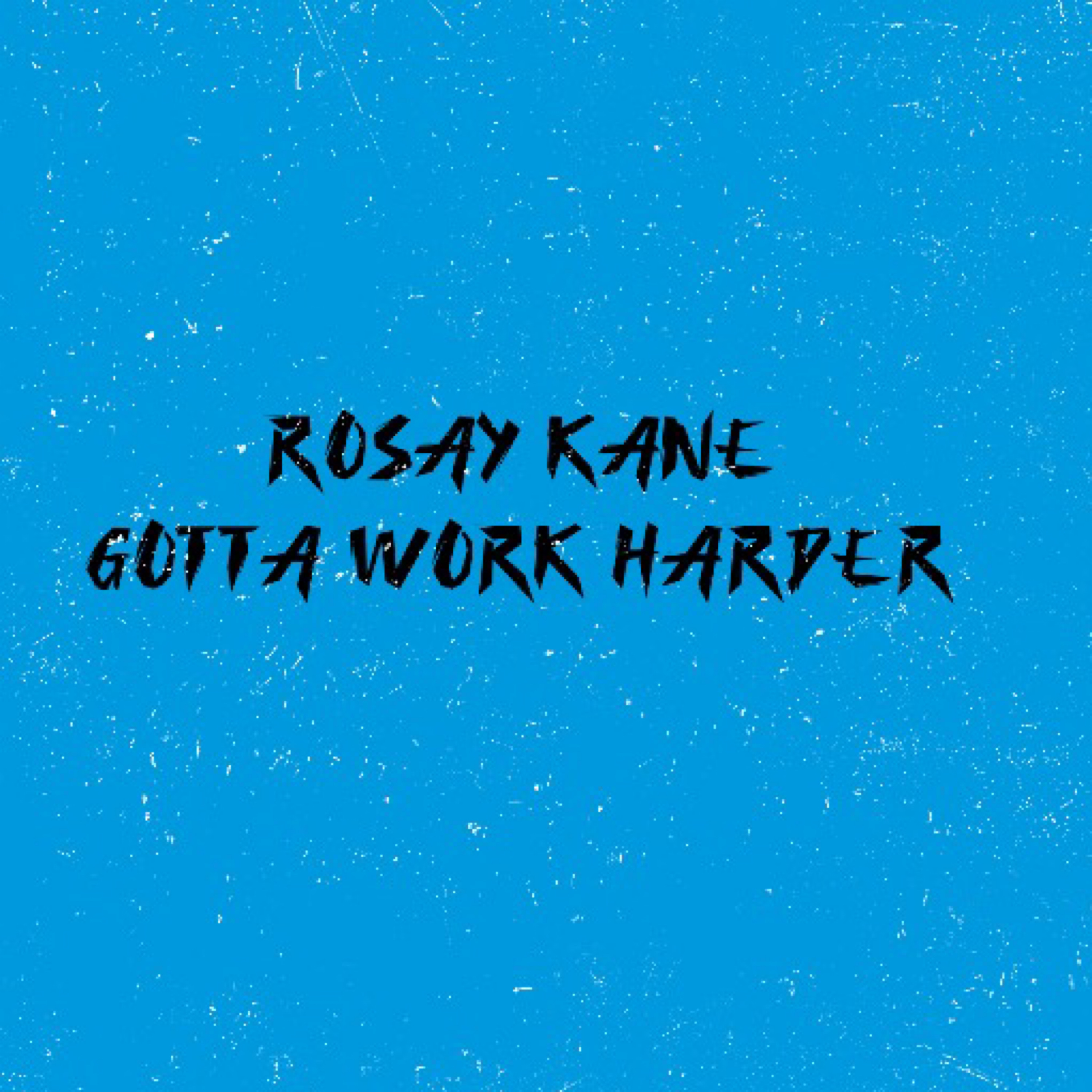 Gotta Work Harder artwork
