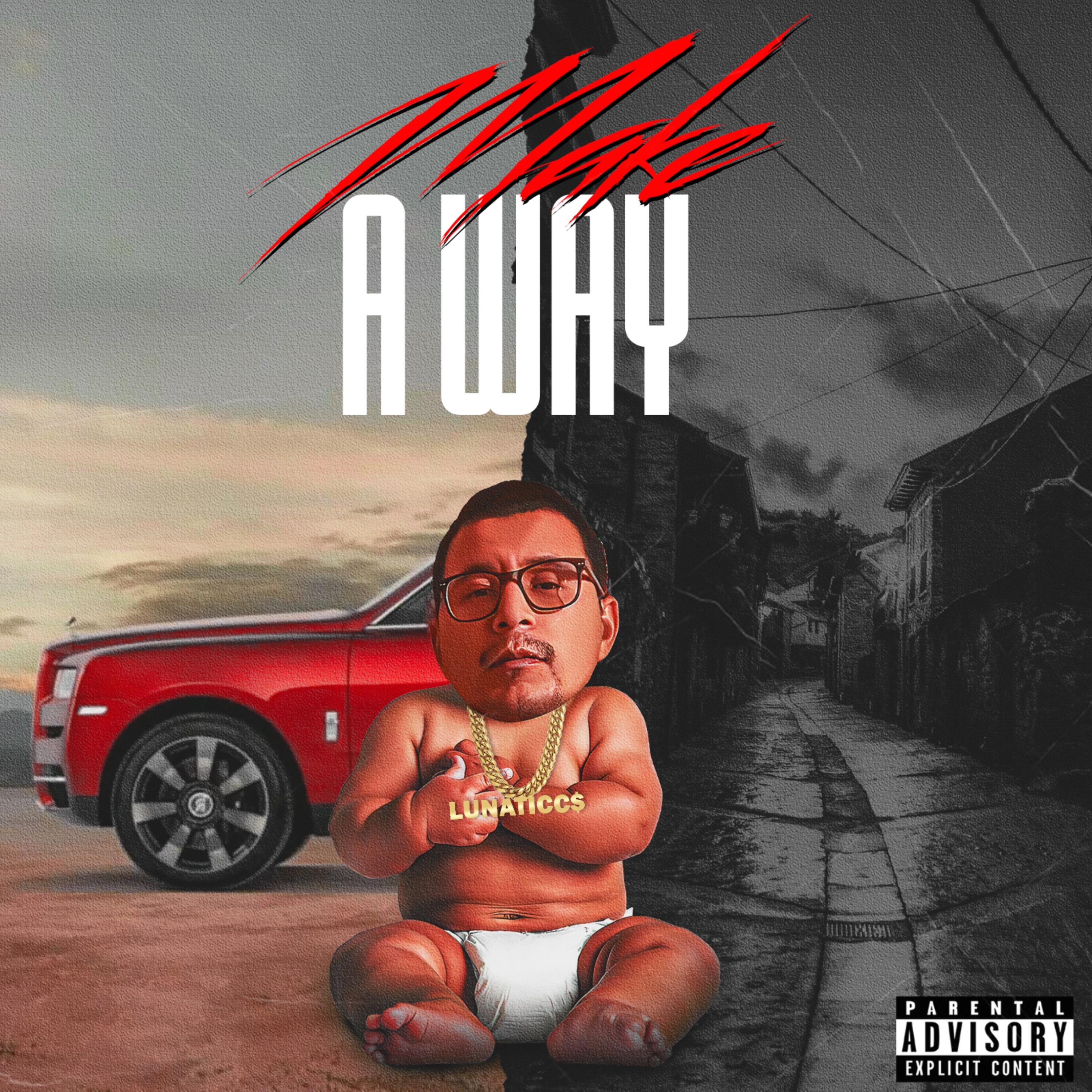 MAKE A WAY by Lunaticc$ cover art