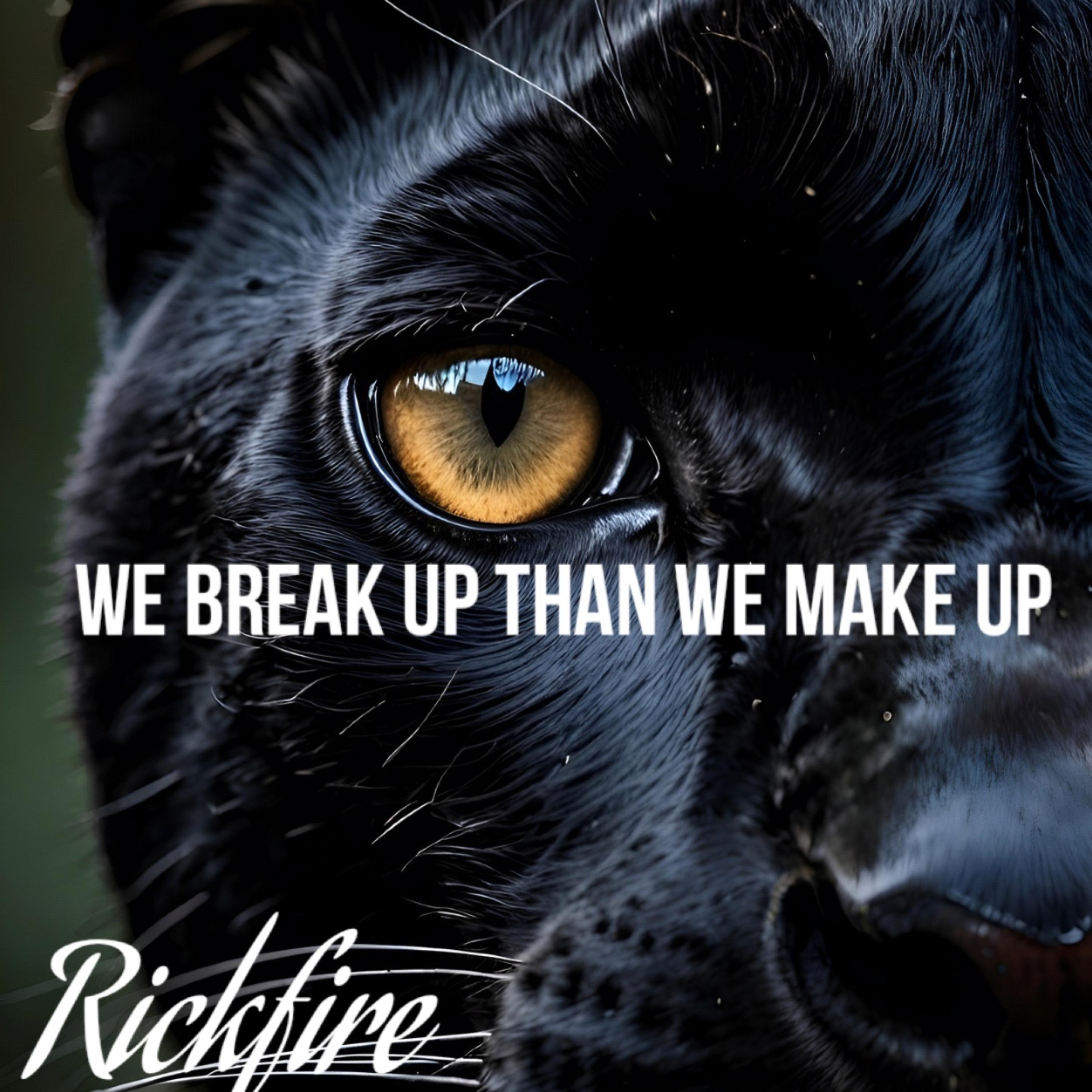 We Break Up Than We Make Up artwork