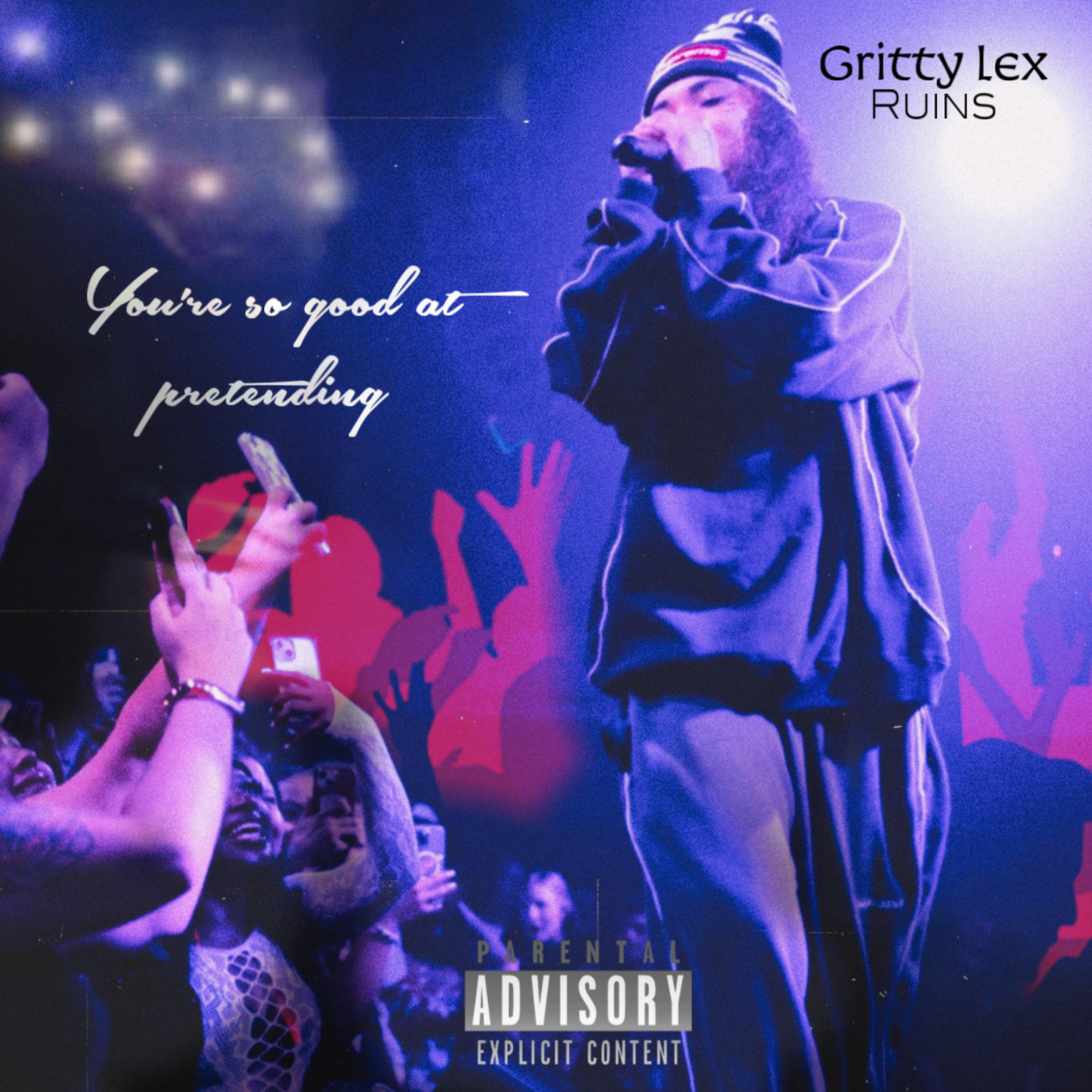 Ruins (You’re So Good At Pretending) by Gritty Lex cover art