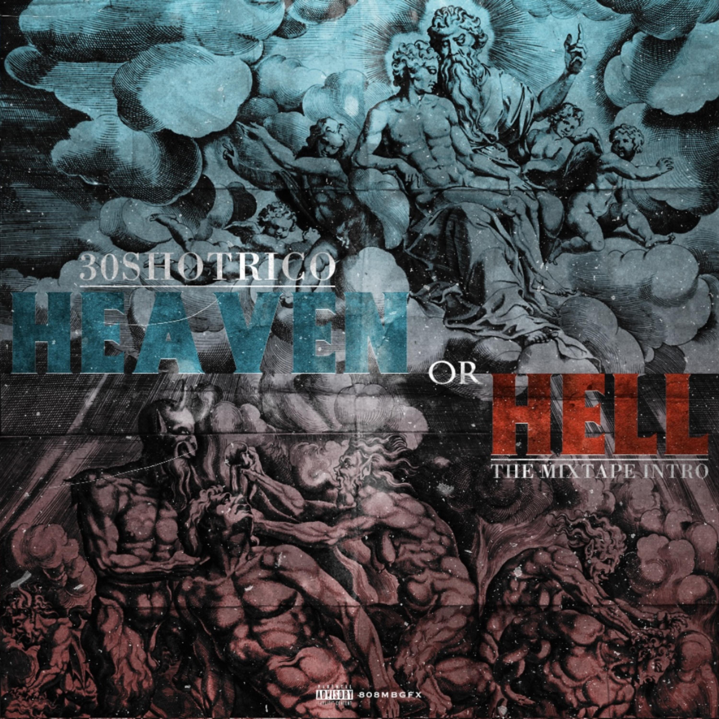 Heaven Or Hell by 30ShotRico cover art