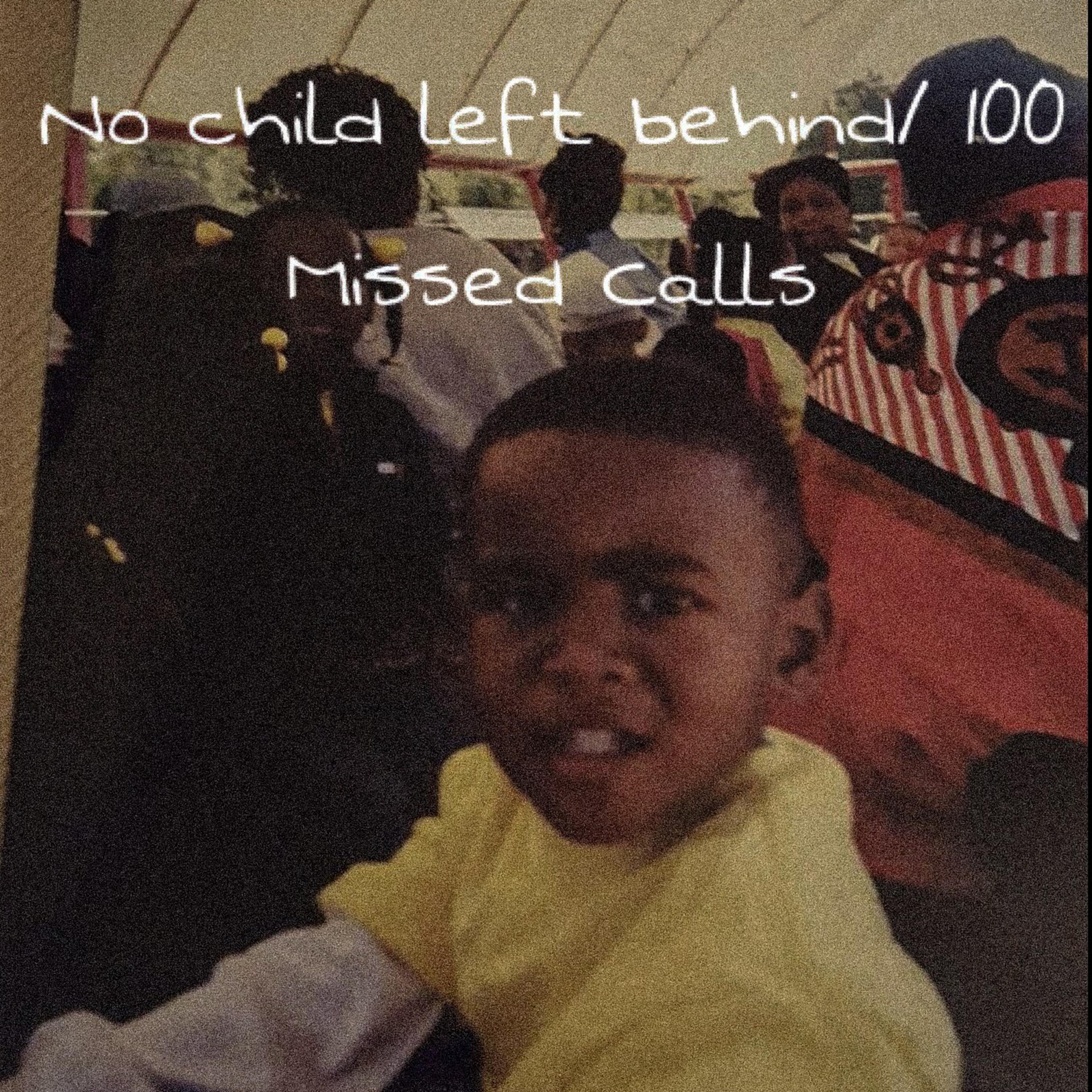 No child left behind/100 Missed Calls artwork